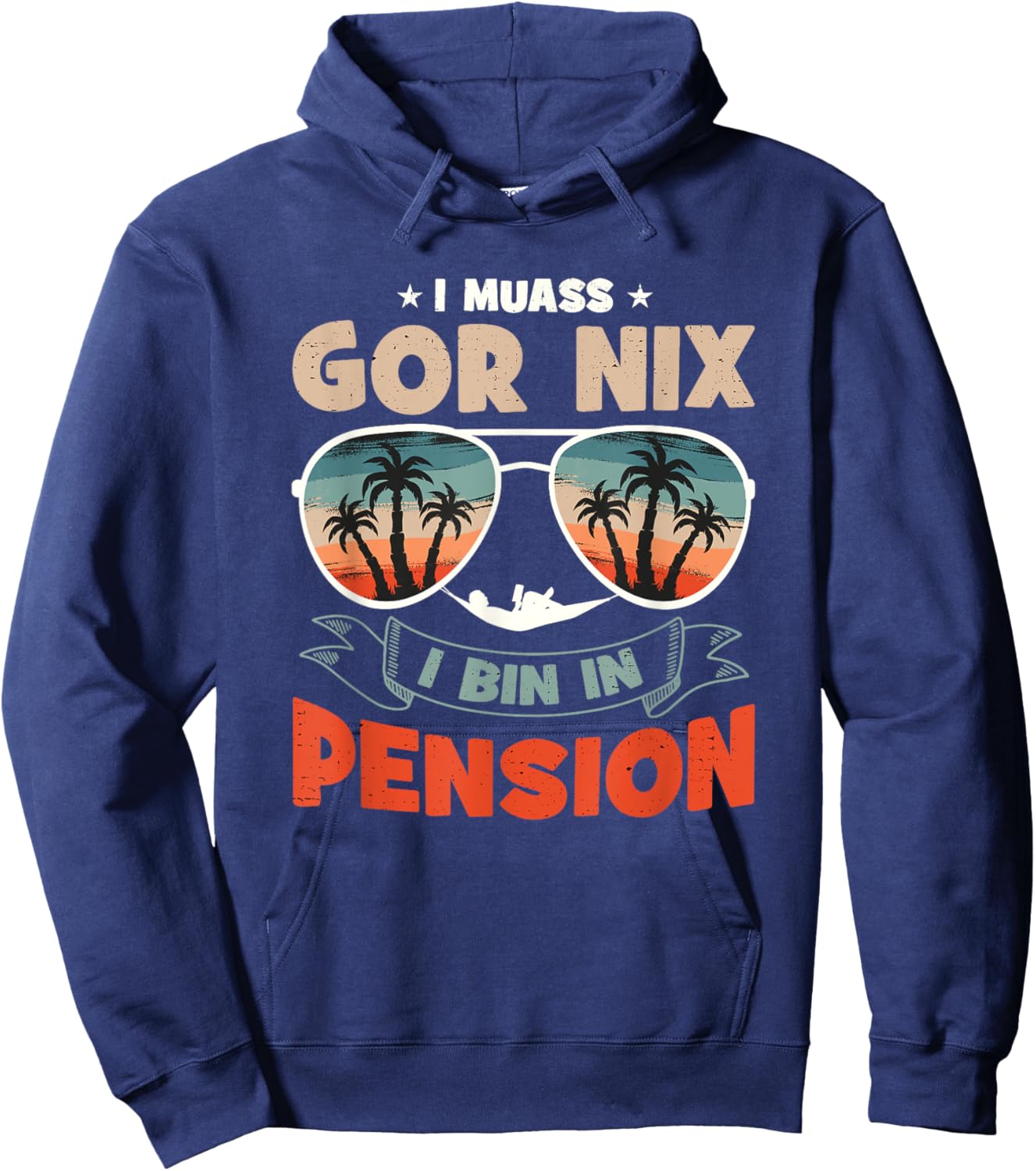 with German Text "Ich Muss Gar Nichts Ich Bin In Pension", black Hoodie - Hoodie | Navy