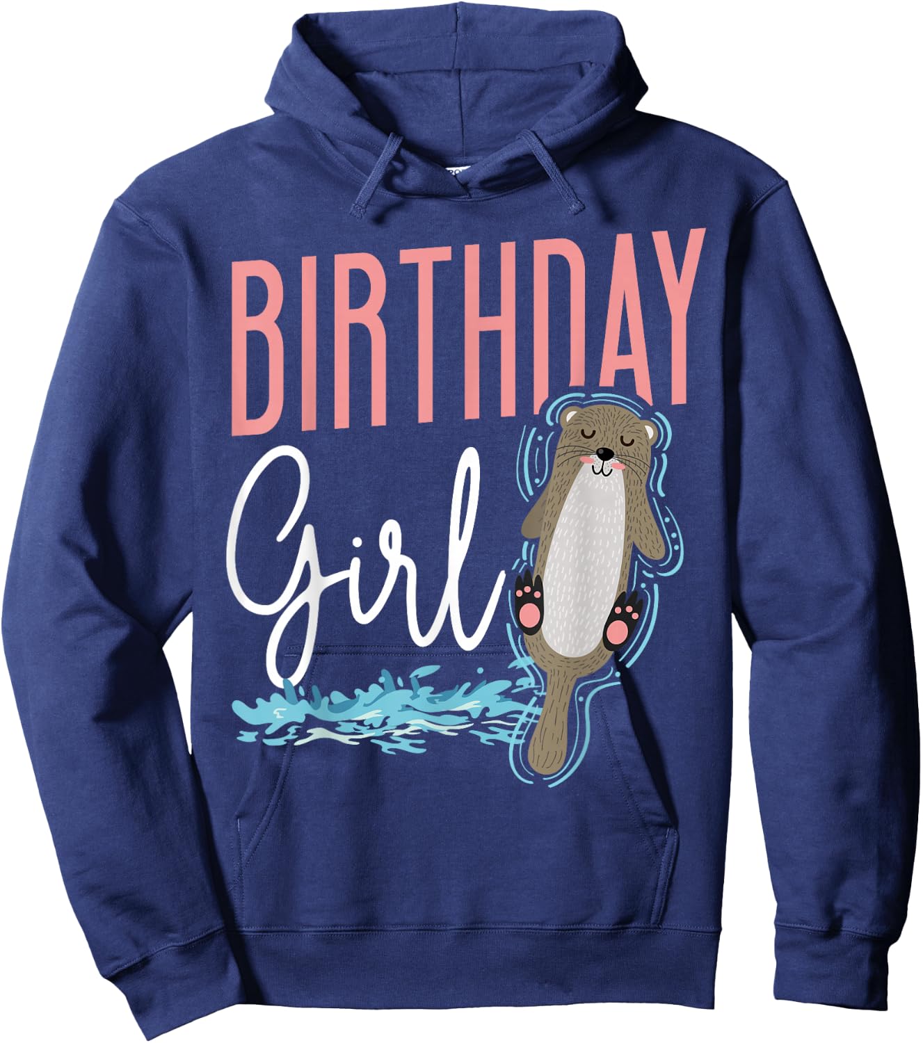Otter Birthday Girl Birthday Girl Hoodie - Hoodie | Navy