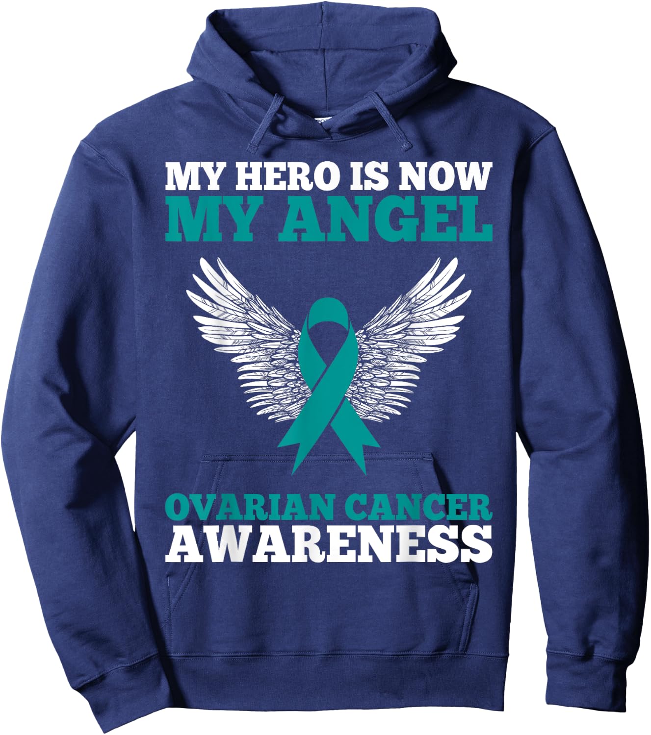 My Hero is Now My Angel Ovarian Cancer Awareness Teal Ribbon Hoodie - Hoodie | Navy