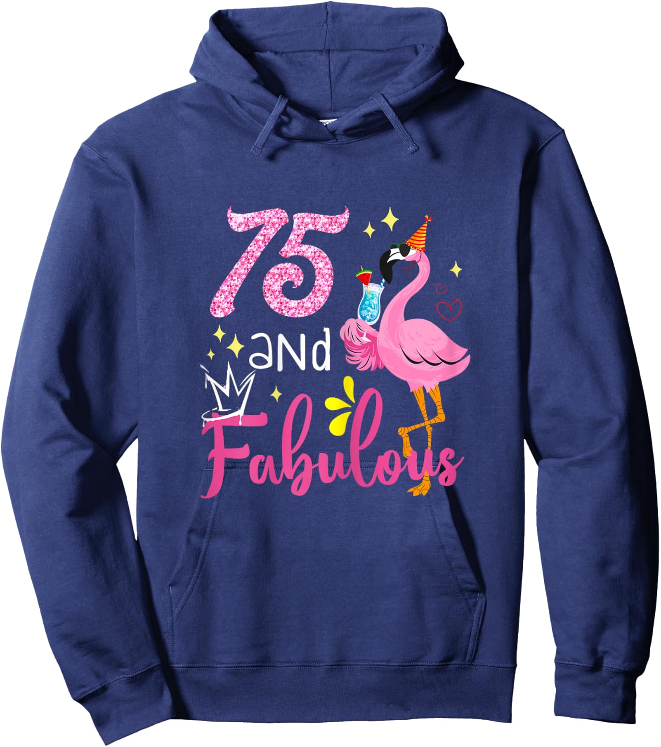 75 And Fabulous 75 Year Old Flamingo 75th Birthday Gifts Hoodie - Hoodie | Navy