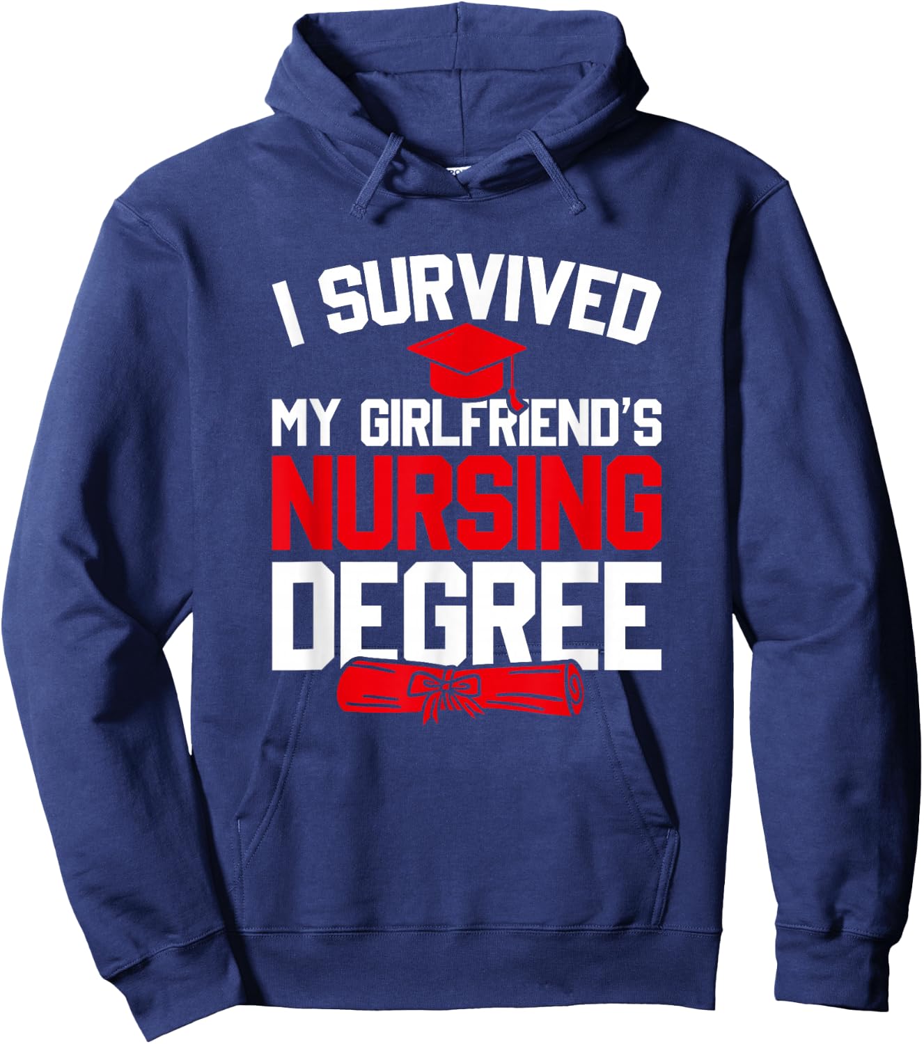 I Survived My Girlfriend's Nursing Degree, Funny Graduation Hoodie - Hoodie | Navy