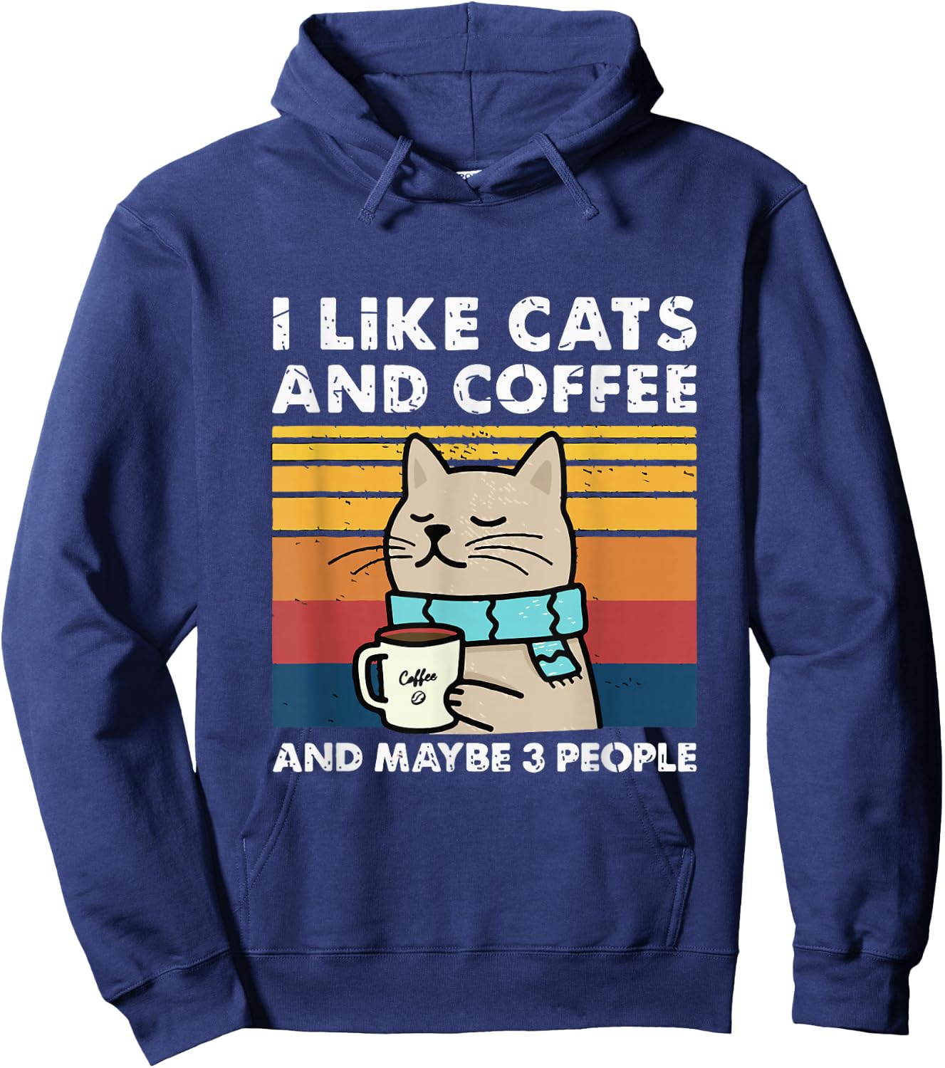 Funny Cats, I Like Cats and Coffee and Maybe 3 People Hoodie - Hoodie | Navy