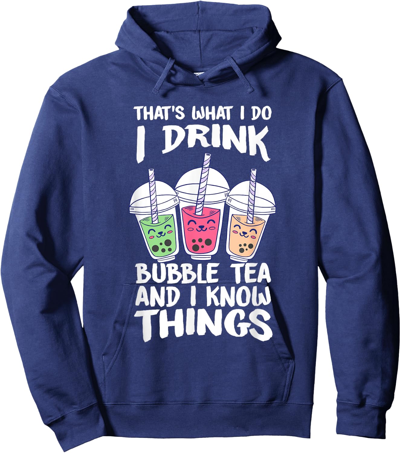 Cute Kawaii Boba Tea I DRINK BUBBLE TEA AND I KNOW THINGS Hoodie - Hoodie | Navy