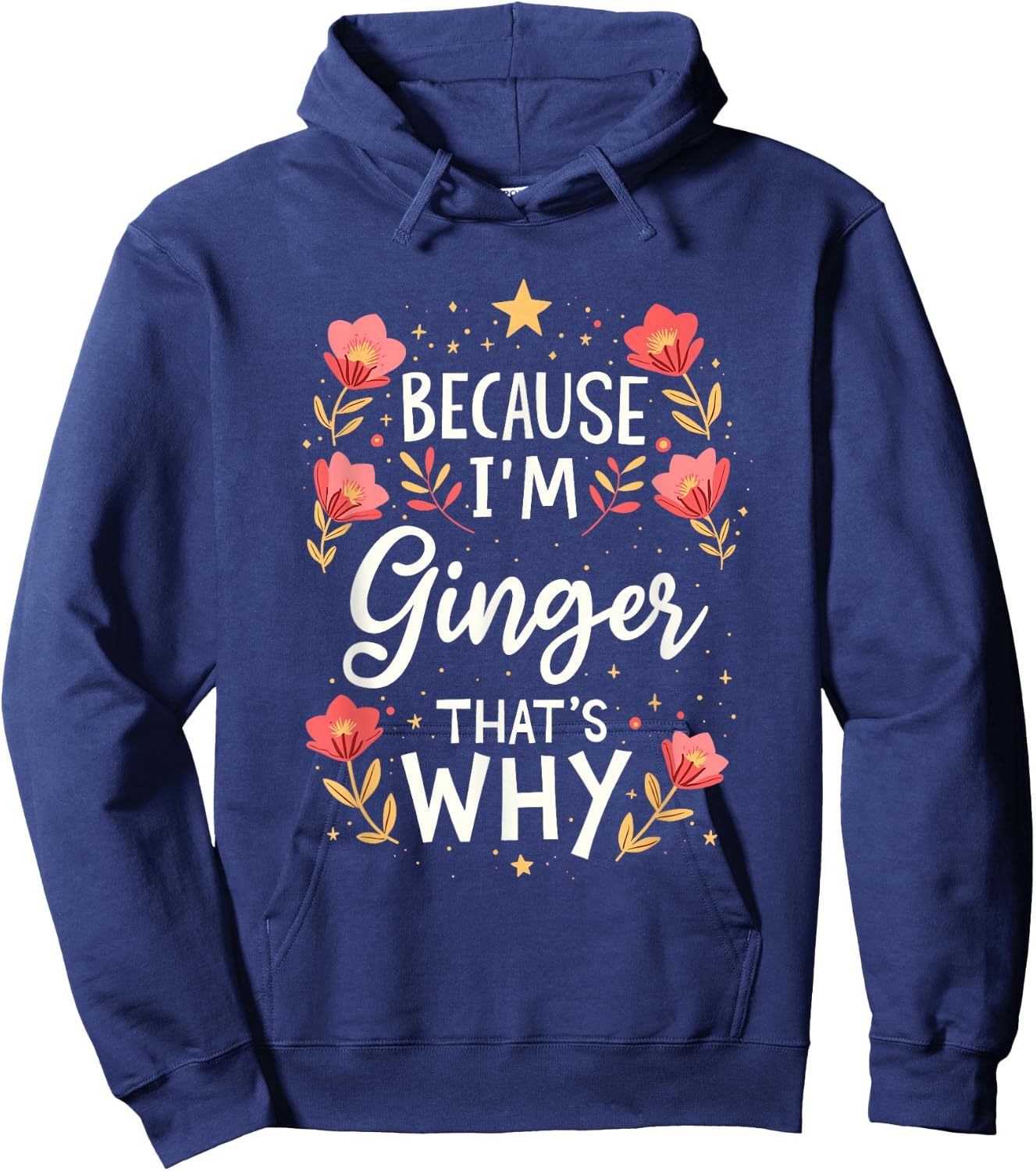 Women Because I'm Ginger That's Why Woman Name Hoodie - Hoodie | Navy