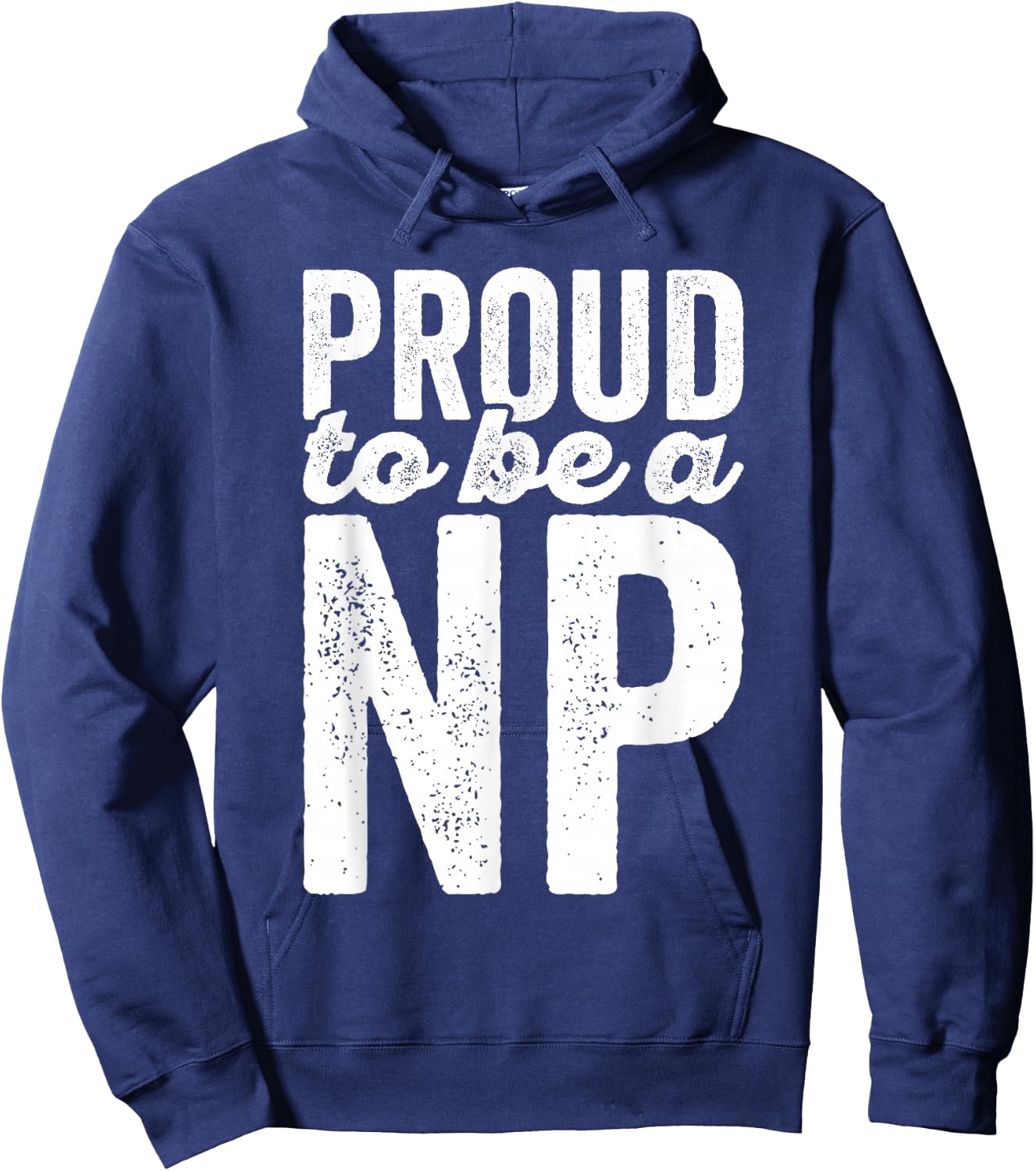 Proud To Be A NP - Nurse Practitioner - Hospital Staff Shirt Hoodie - Hoodie | Navy