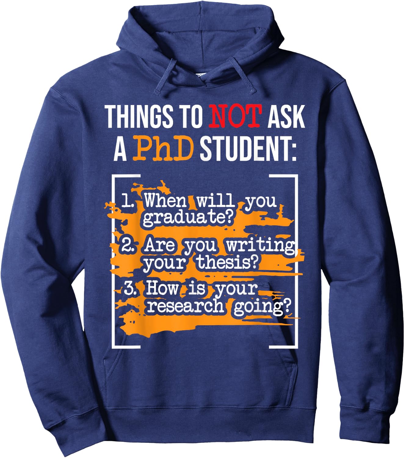 Things To Not Ask A PhD Graduate Ph.D. Graduation Doctorate Hoodie - Hoodie | Navy
