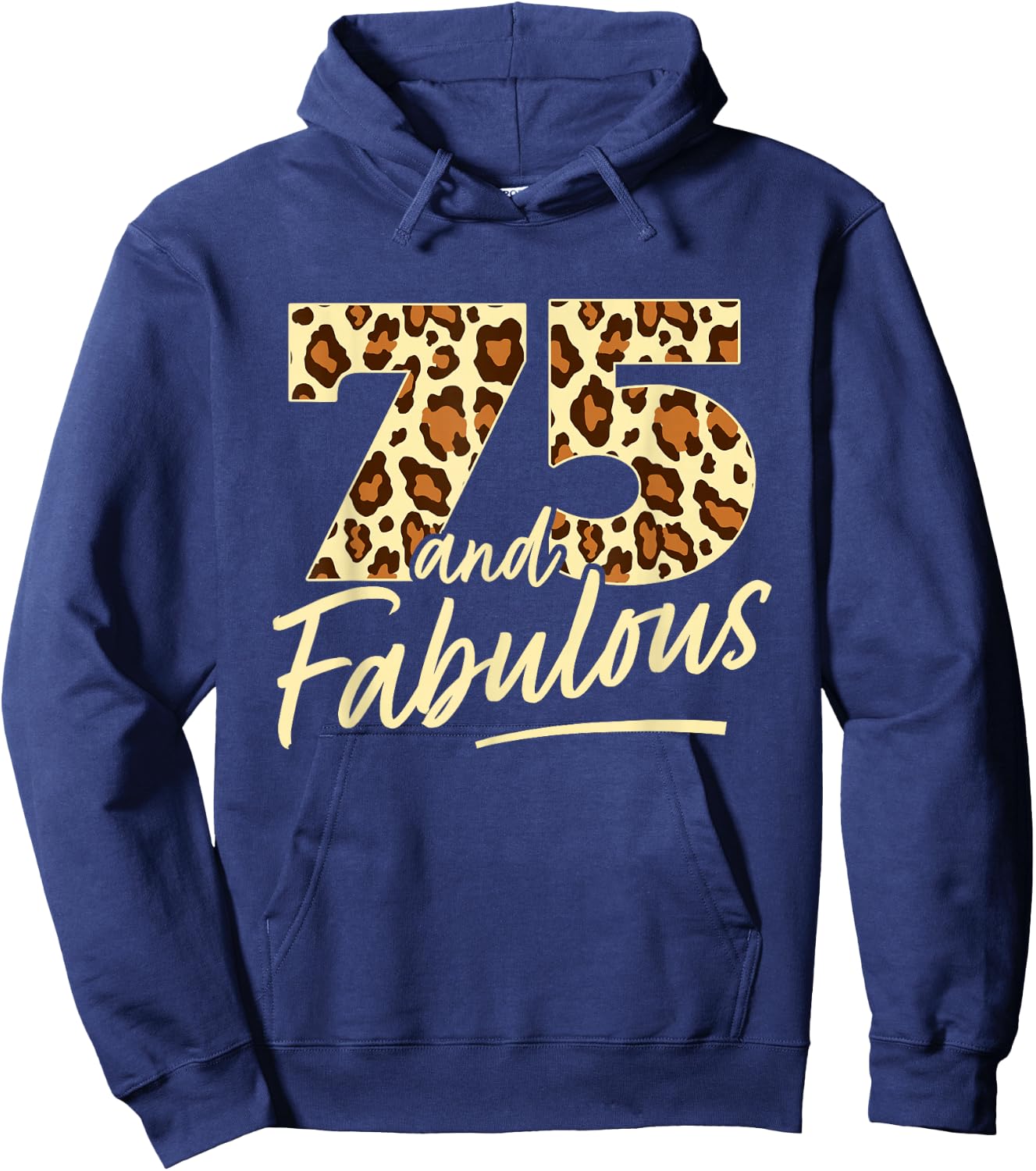 75 Year Woman Leopard Fabulous 75th Birthday Hoodie - Hoodie | Navy