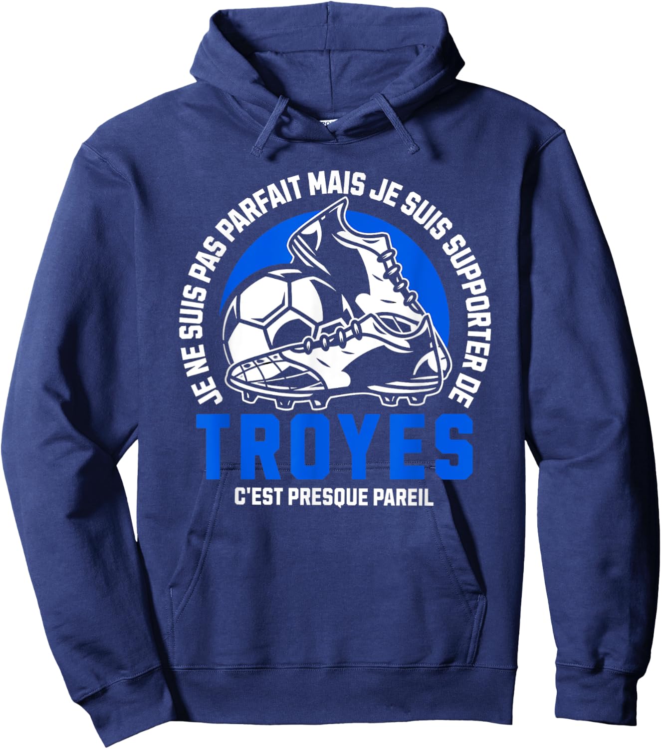 TROYES FOOT SUPPORTER - FOOTBALL - TROYES HUMOUR , Black, S Hoodie - Hoodie | Navy