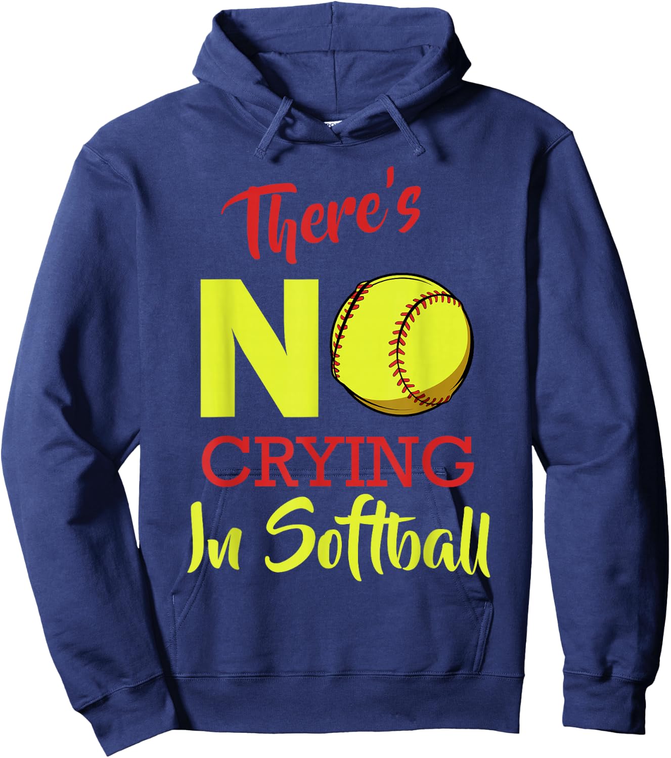 There's No Crying In Softball Baseball Funny Saying Hoodie - Hoodie | Navy