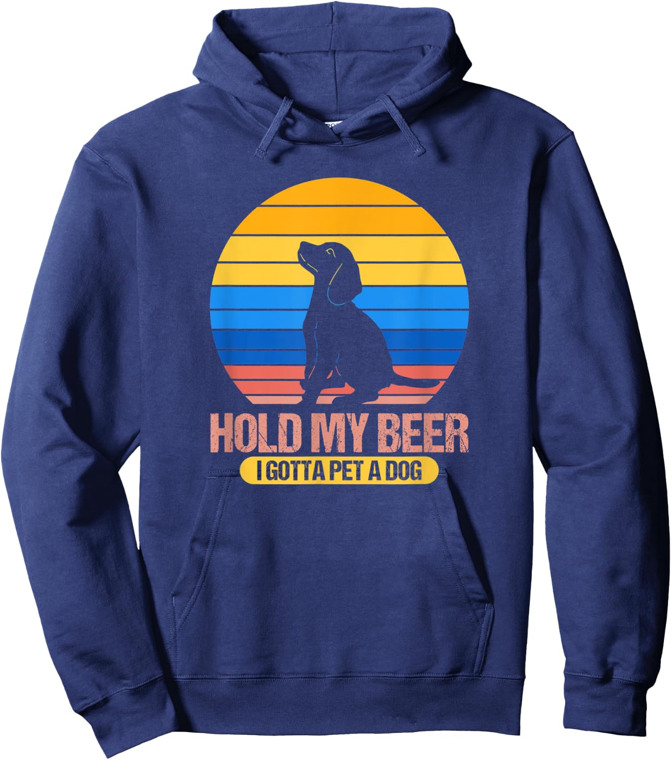 Funny Dog Pet - Hold My Beer I Gotta Pet a Dog Men Women Hoodie - Hoodie | Navy