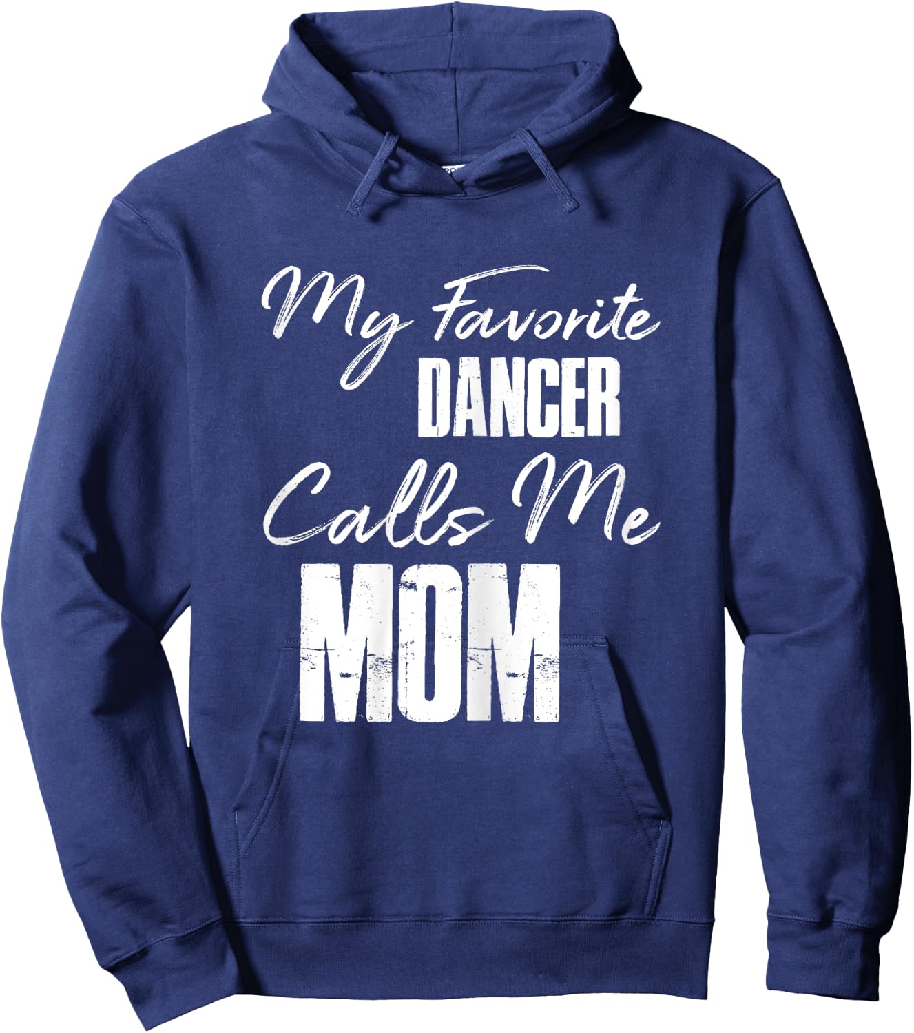 My Favorite Dancer Calls Me Mom Shirt Dance Mom Gift Hoodie - Hoodie | Navy