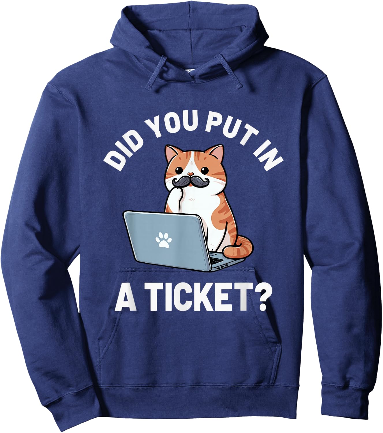 Did You Put in A Ticket Cat, IT Support Humor Office Tech Hoodie - Hoodie | Navy