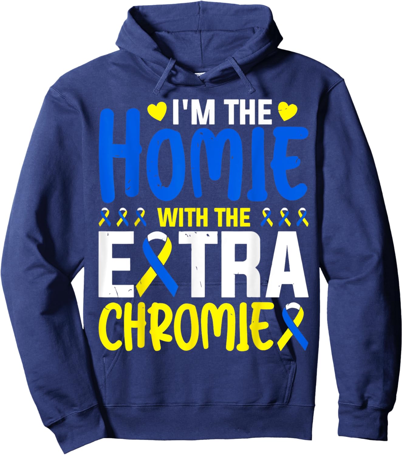 I Am The Homie With Extra Chromie Hoodie - Hoodie | Navy