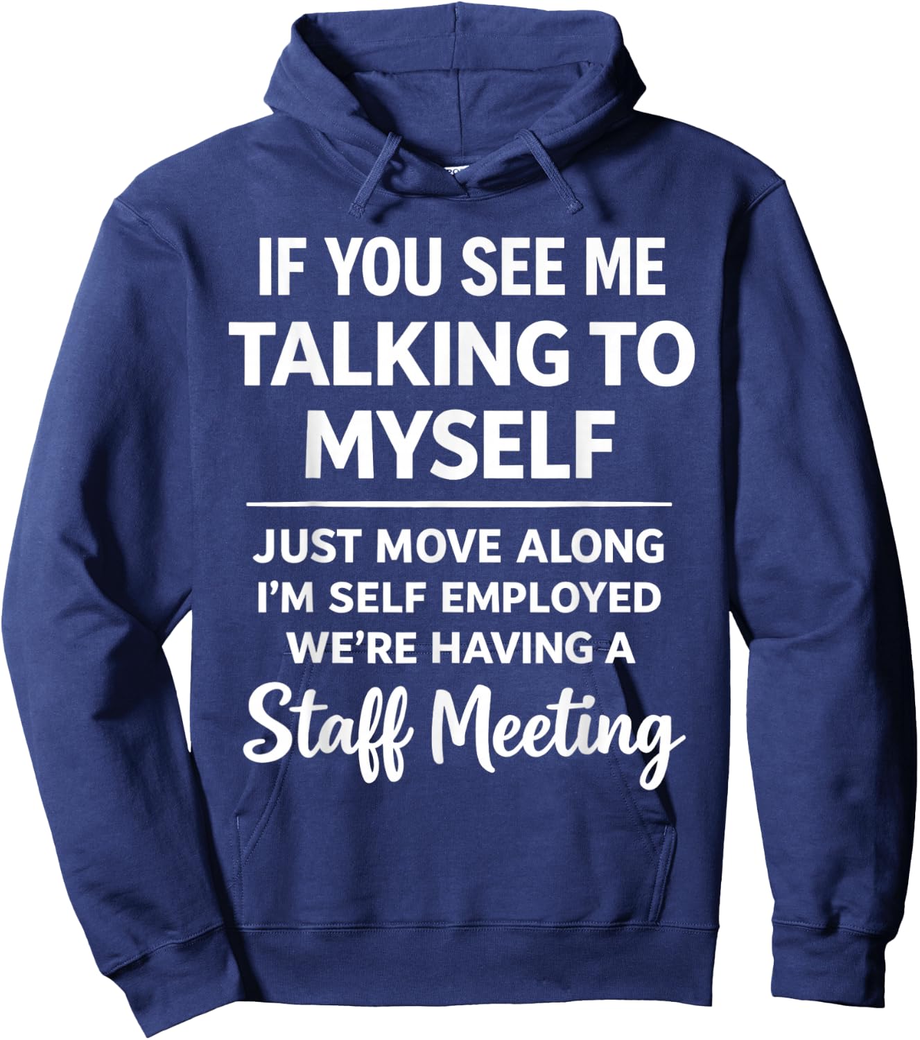 If You See Me Talking to Myself - We're Having A Meeting Hoodie - Hoodie | Navy