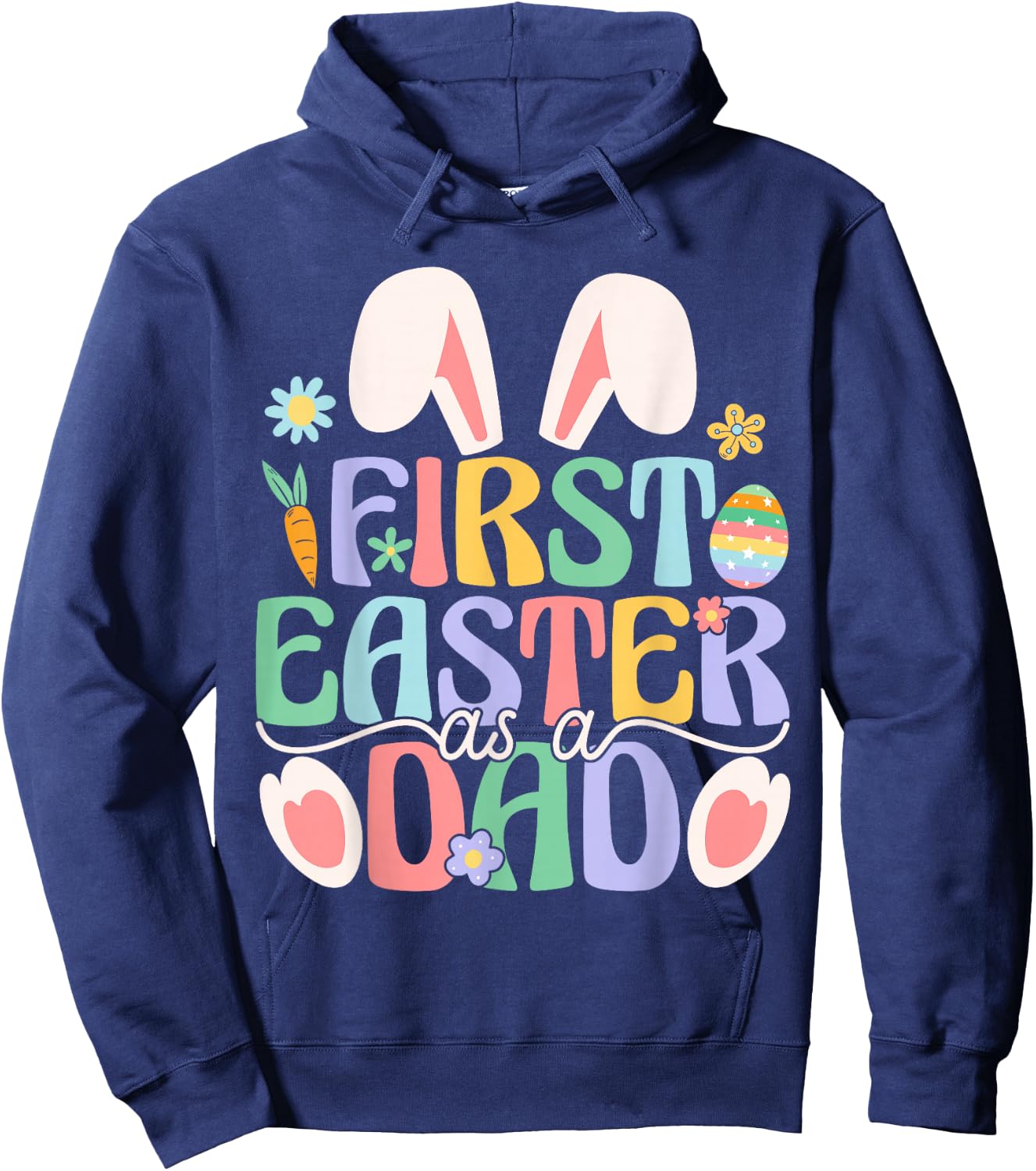 First Easter As A Dad Funny Easter Bunny New Daddy Hoodie - Hoodie | Navy