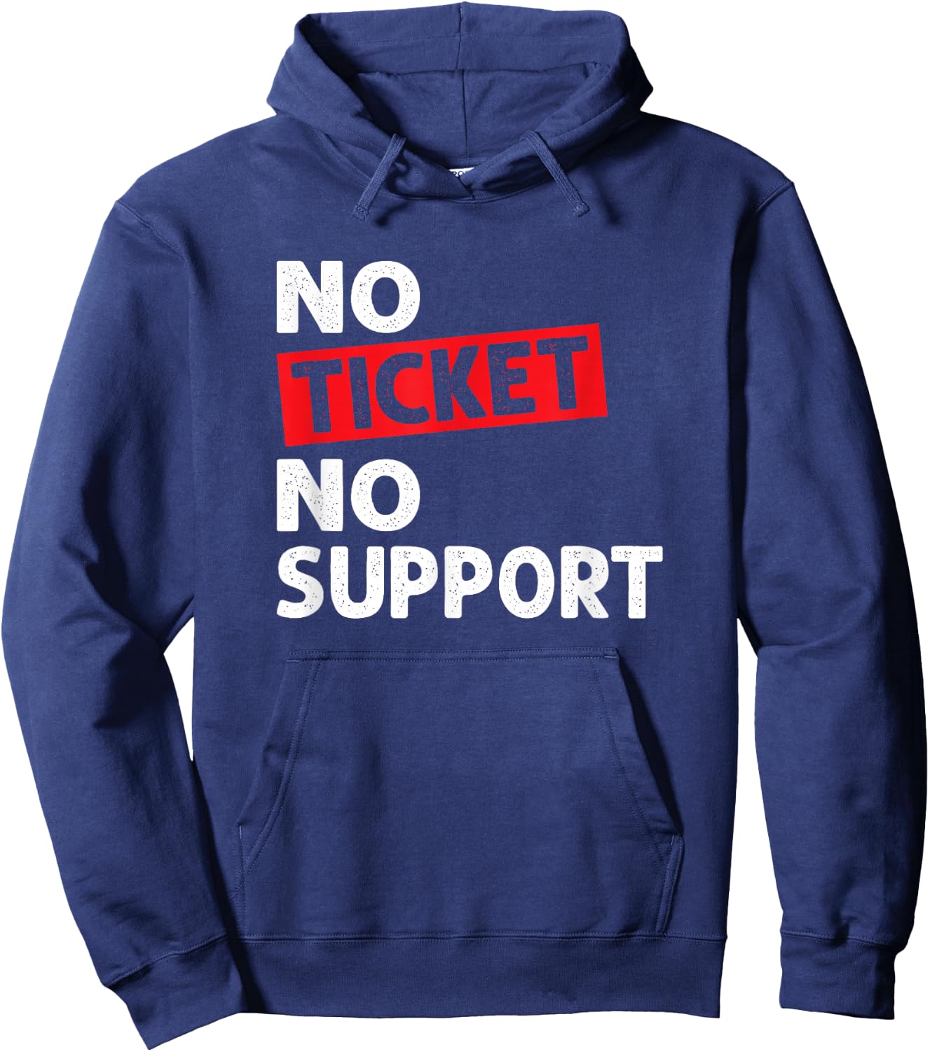 No Ticket No Support Informatik Arbeit IT Support Job Admin Hoodie - Hoodie | Navy
