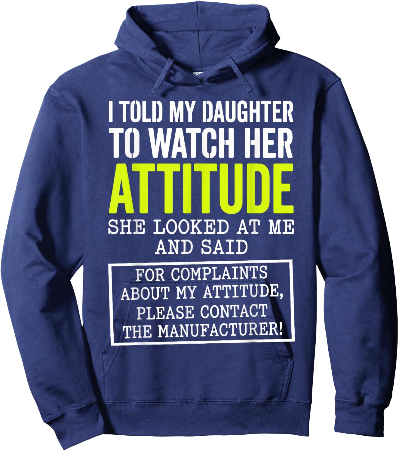 I Told My Daughter to Watch Her Attitude Funny Parent Hoodie - Hoodie | Navy