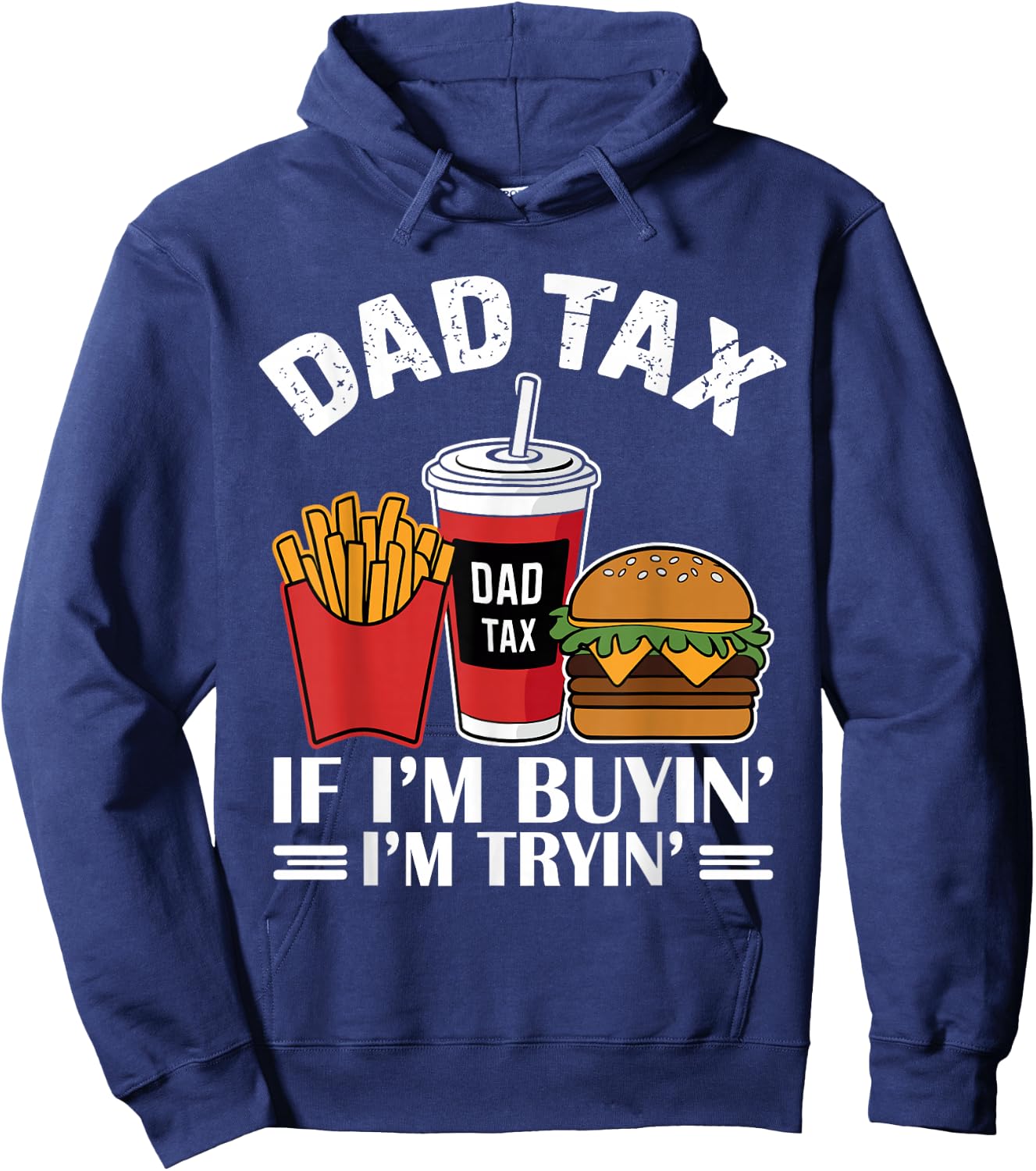 Dad Tax - If I'm Buying I'm Trying Funny Dad Hoodie - Hoodie | Navy