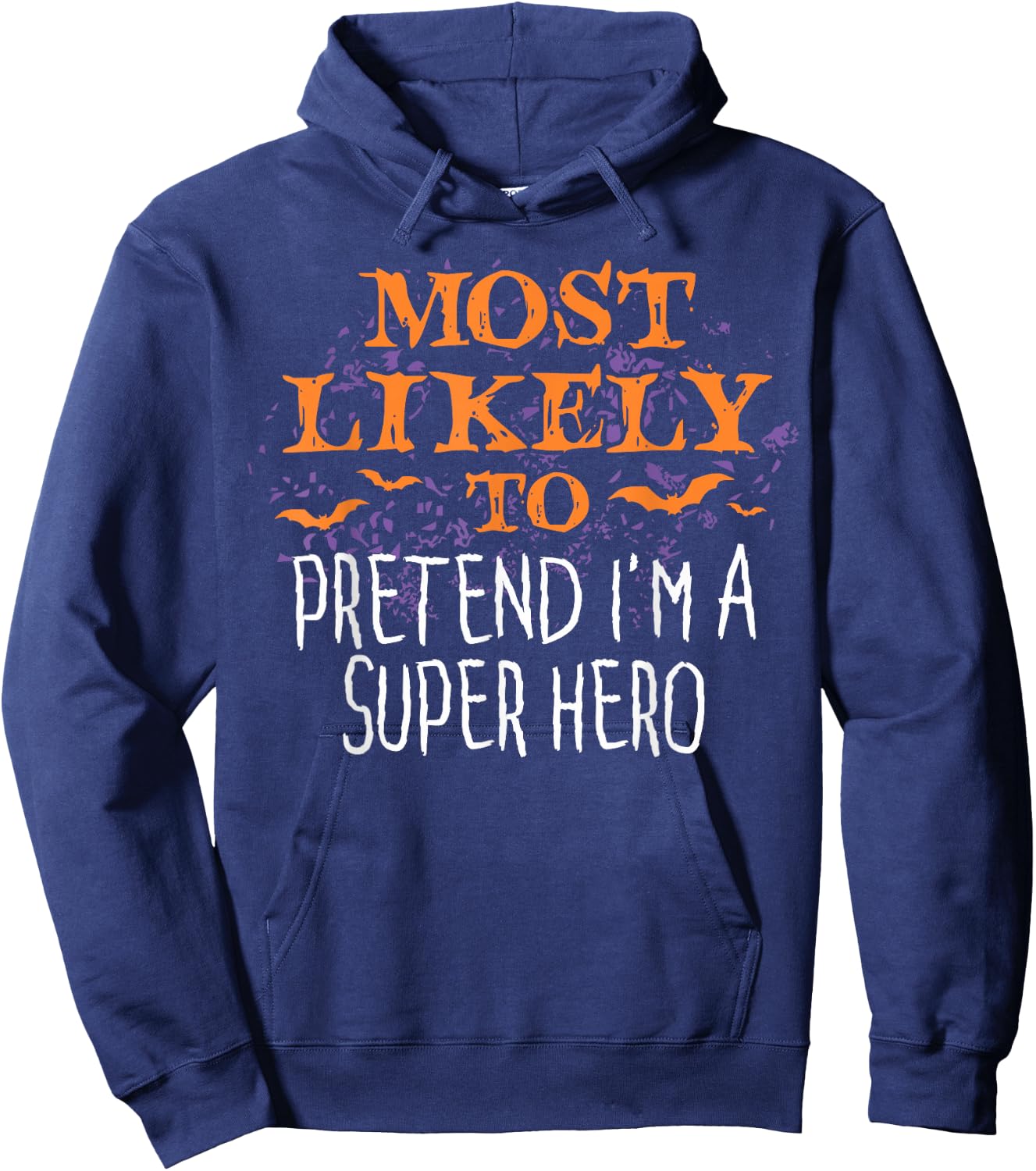 Most Likely To Pretend I'm A Super Hero Halloween Hoodie - Hoodie | Navy