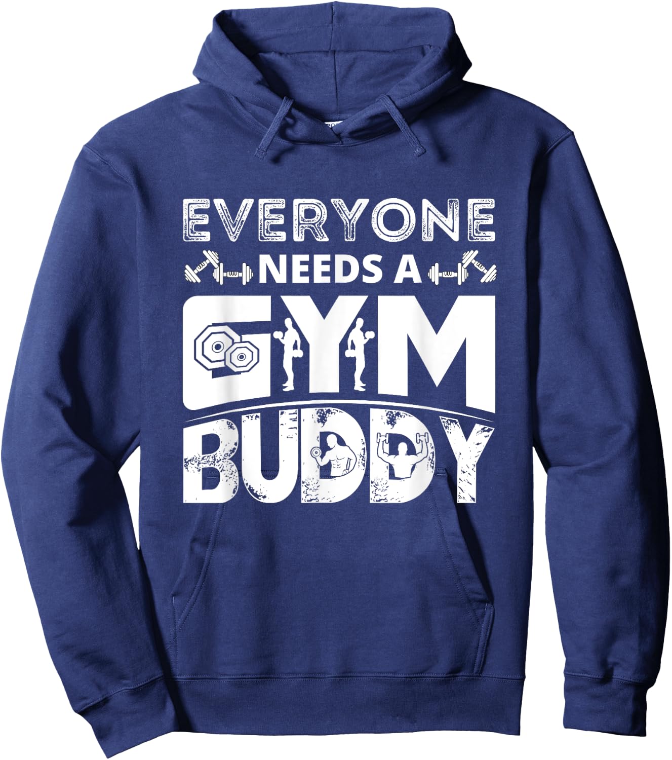 Everyone Needs A Gym Buddy Workout Fitness Women Men Hoodie - Hoodie | Navy
