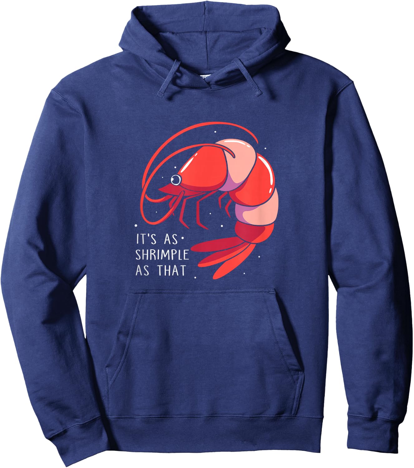 Funny Shrimp Crustaceans It's As Shrimple As That Hoodie - Hoodie | Navy