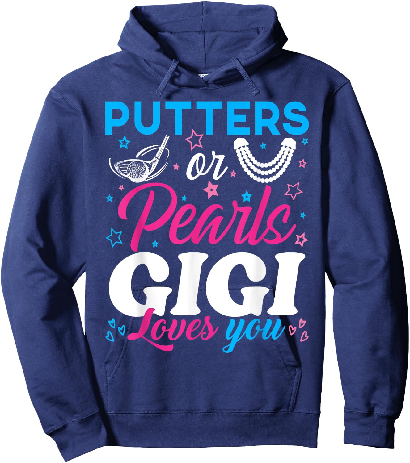 Putters Or Pearls Gigi Loves You Baby Reveal Party Family Hoodie - Hoodie | Navy