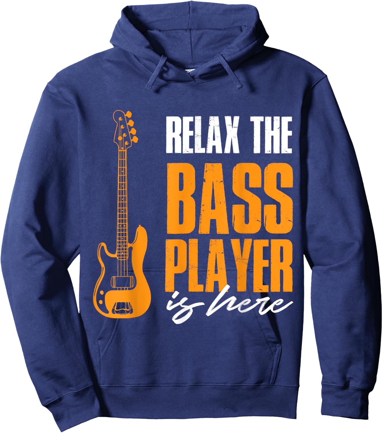 Relax The Bass Player Is Here Funny Bass Lover Band Musician Hoodie - Hoodie | Navy