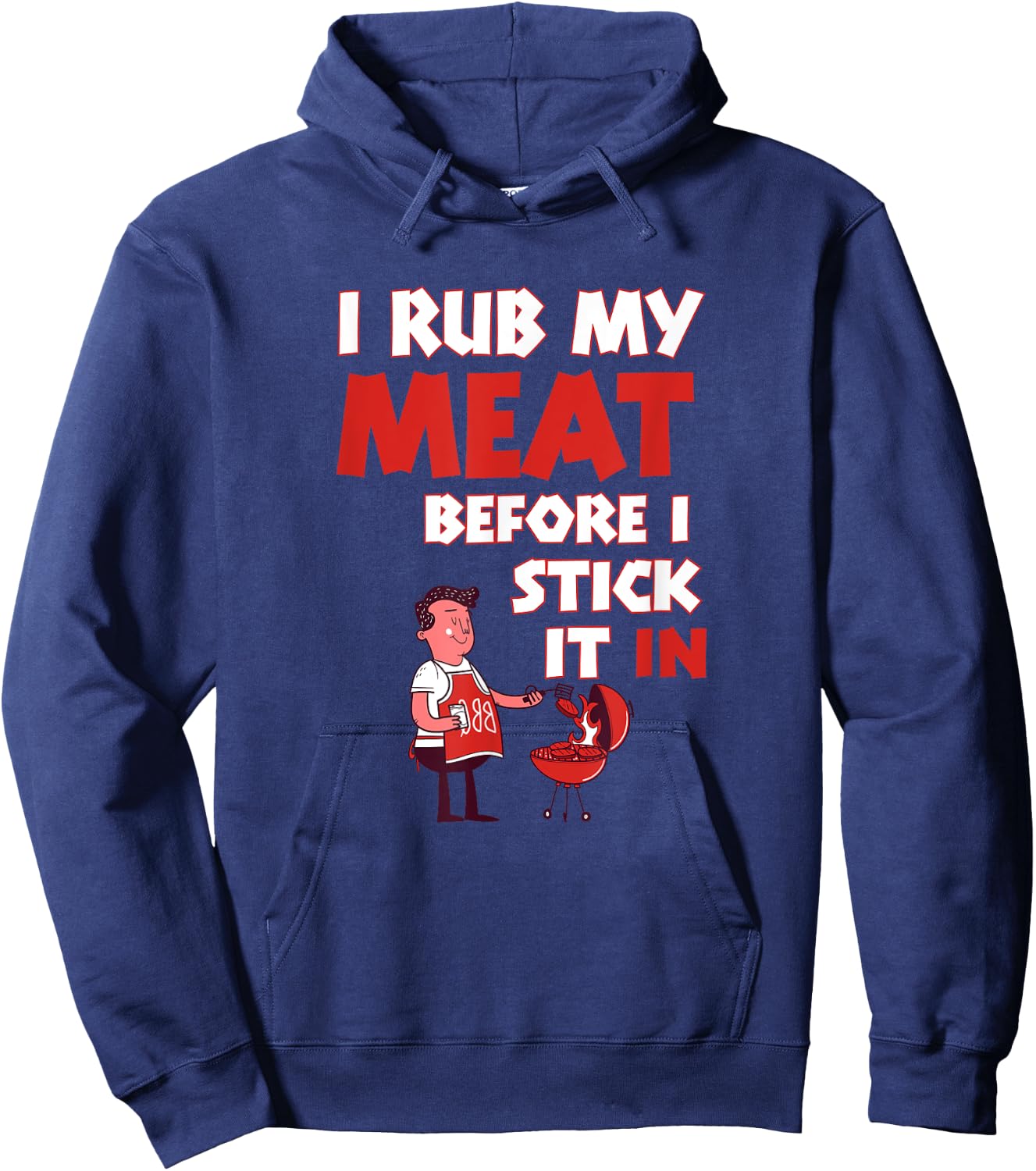 BBQ Dad Offset Smoker Pit Accessory I Rub My Meat Funny Hoodie - Hoodie | Navy