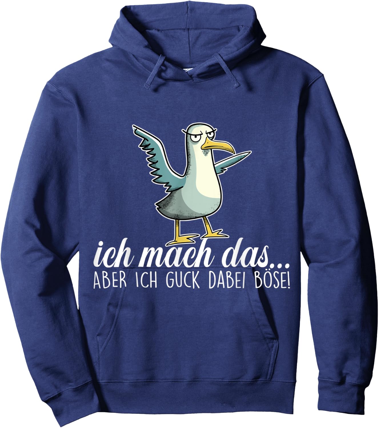 ICH MACH DAS X ABER ICH GUCK DABEI BÖSE ,Vogel Möwe Ironie Hoodie - Hoodie | Navy