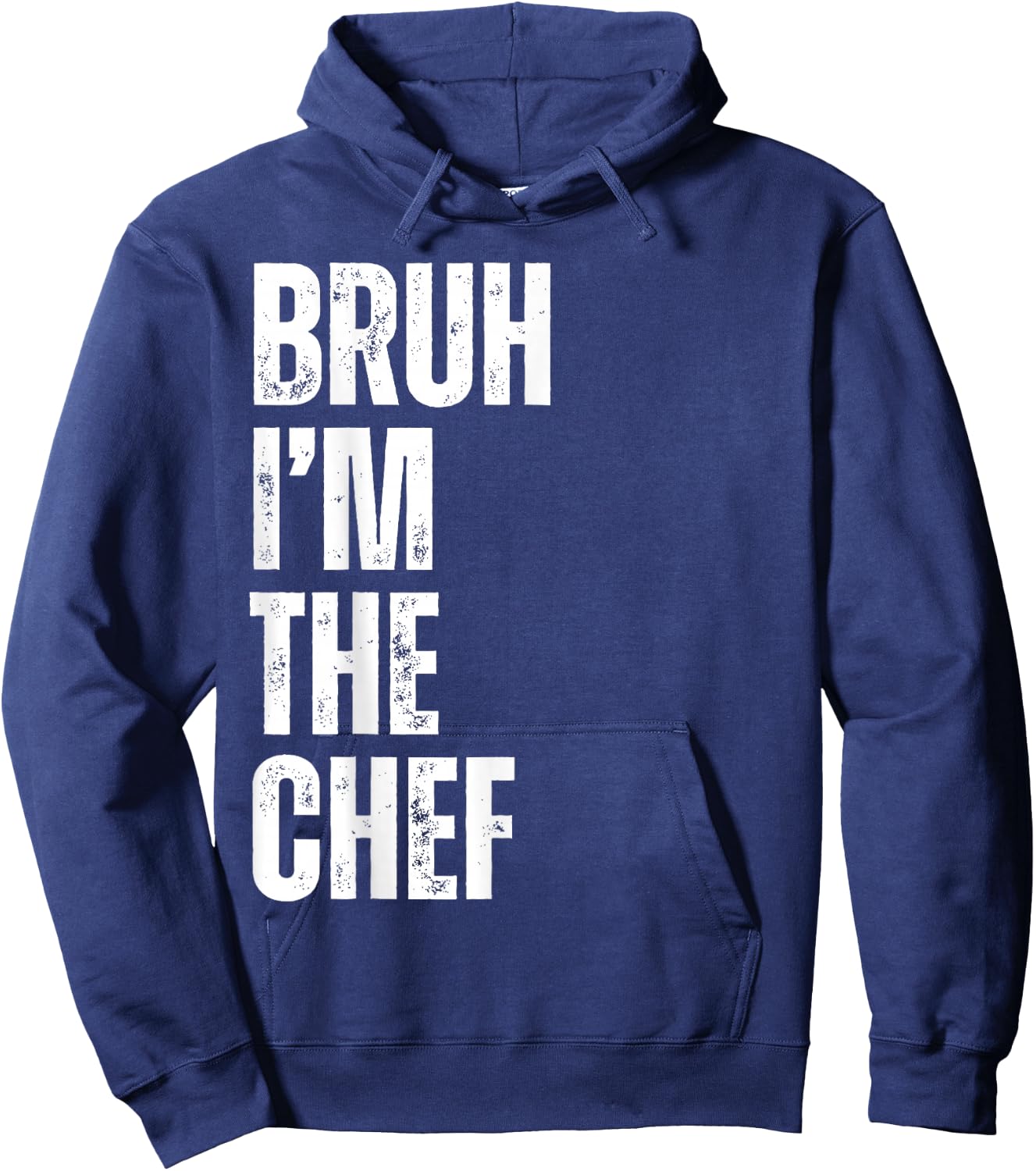 Bruh I'm the Chef Funny Restaurant Chef Funny Kitchen Cook Hoodie - Hoodie | Navy
