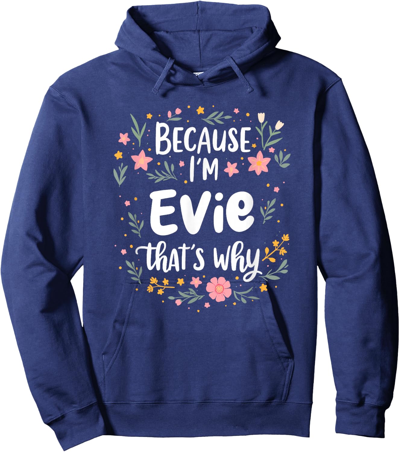 Women Because I'm Evie That's Why Woman Hoodie - Hoodie | Navy