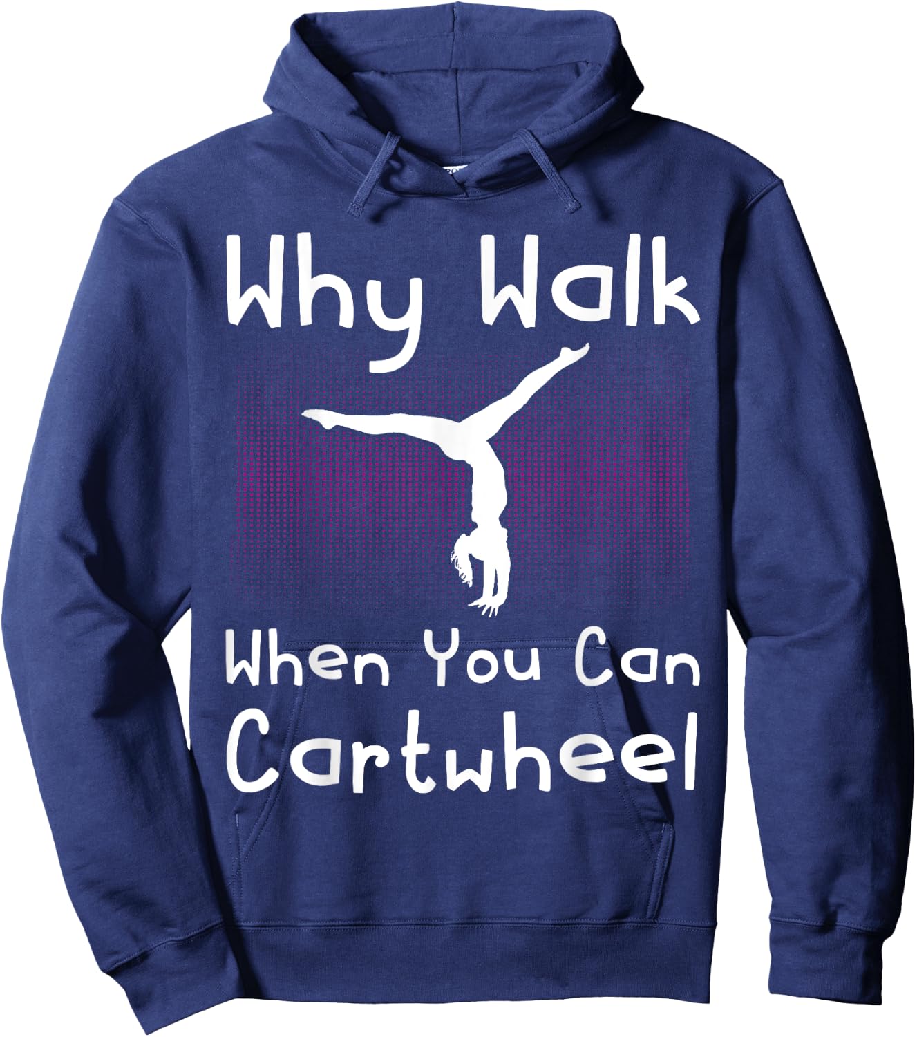 Why Walk When You Can Cartwheel Funny Gymnastics Pun Outfit Hoodie - Hoodie | Navy