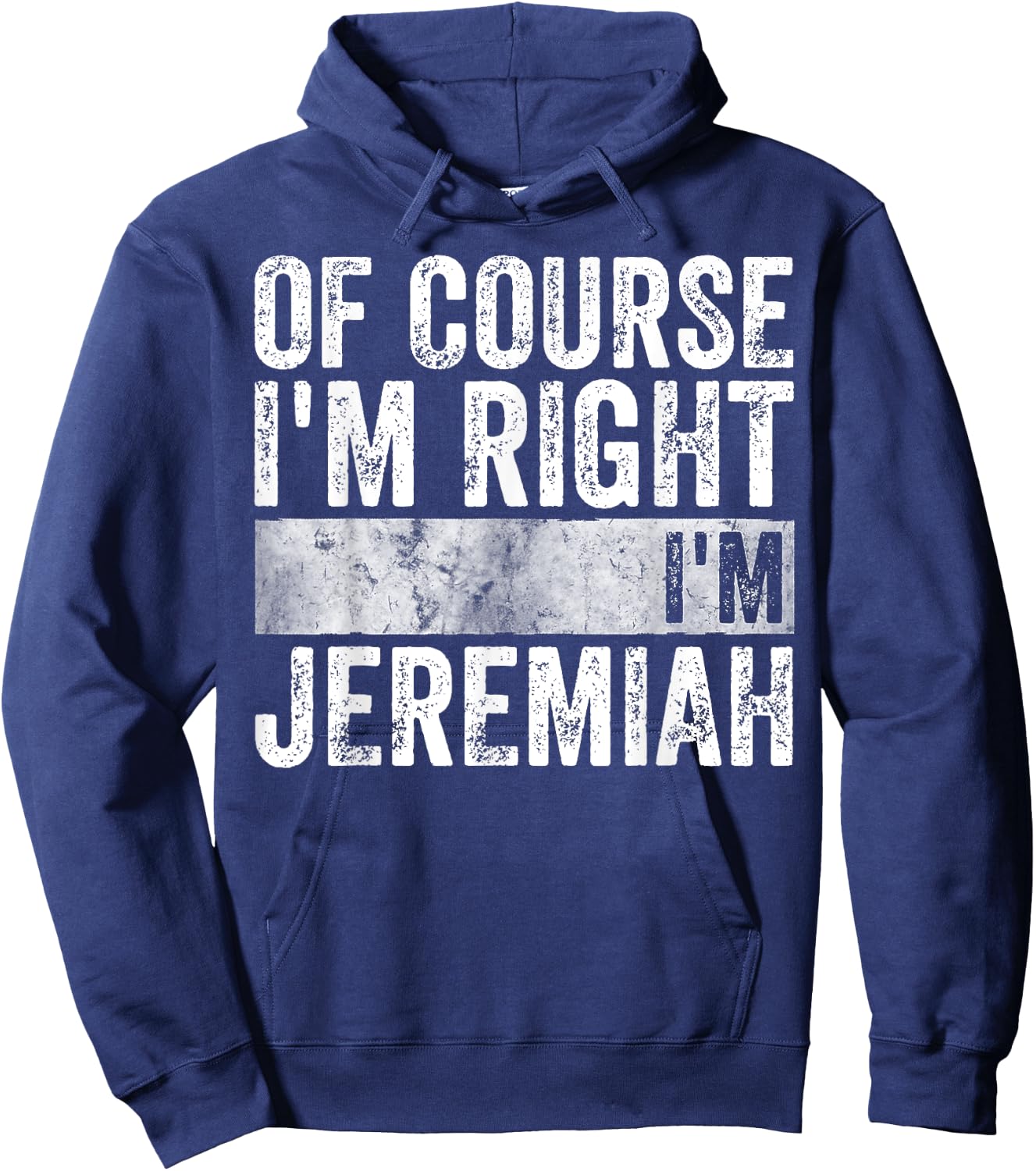 Personalized Name Shirt Of Course I'm Right I'm Jeremiah Hoodie - Hoodie | Navy