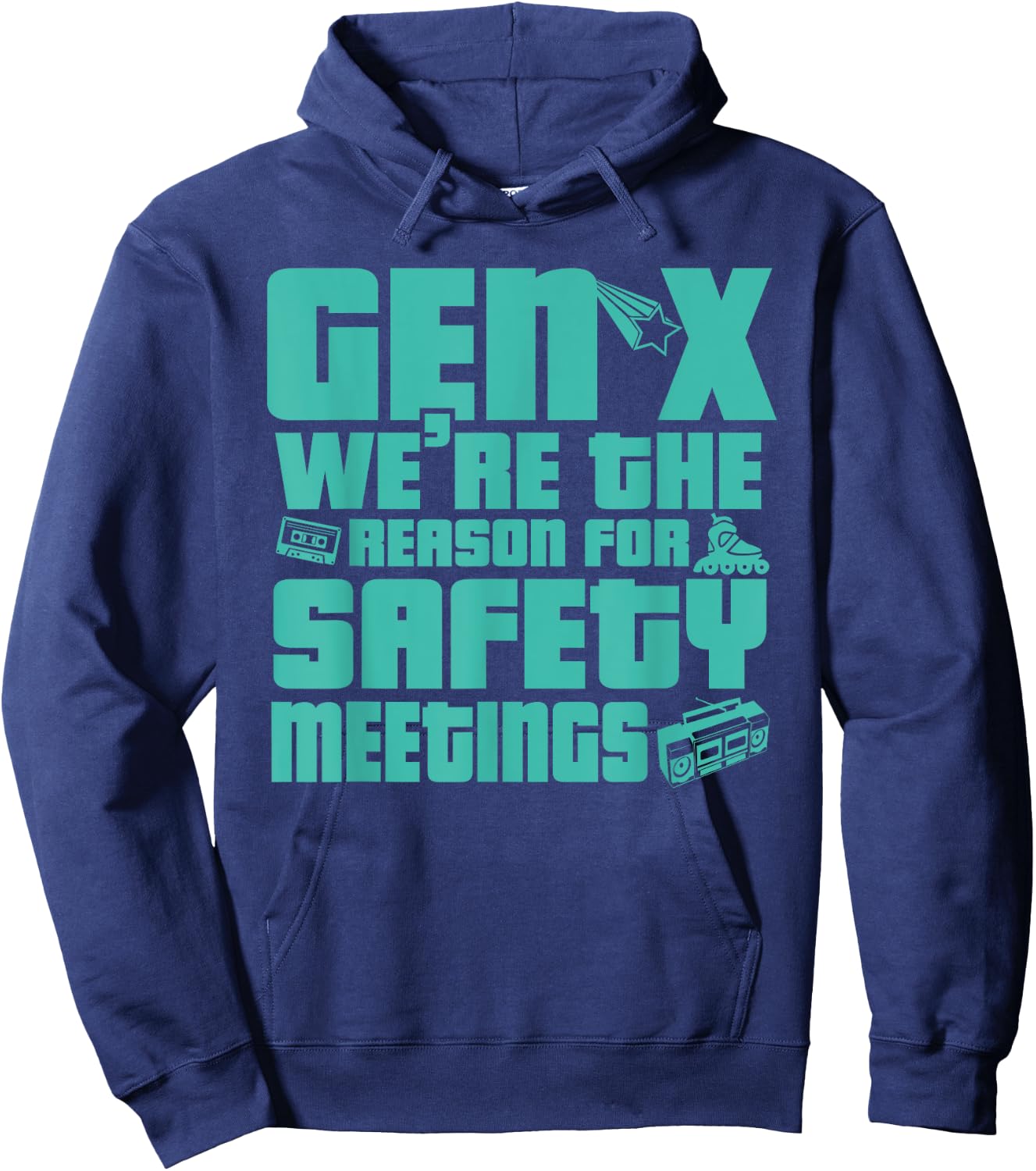 Gen X We're The Reason For Safety Meetings Hoodie - Hoodie | Navy