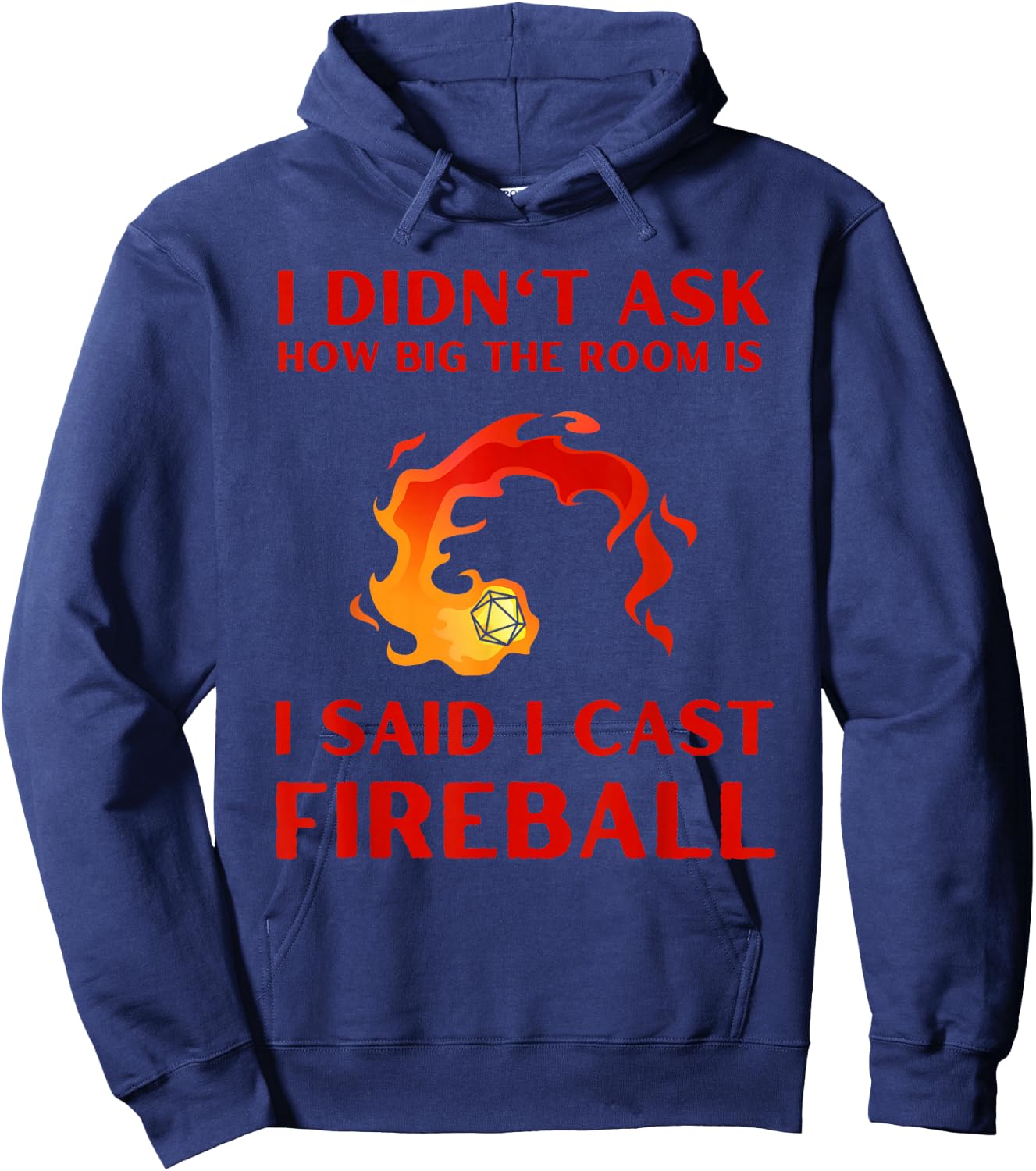 I didn't ask how big the room is I said I cast fireball Hoodie - Hoodie | Navy
