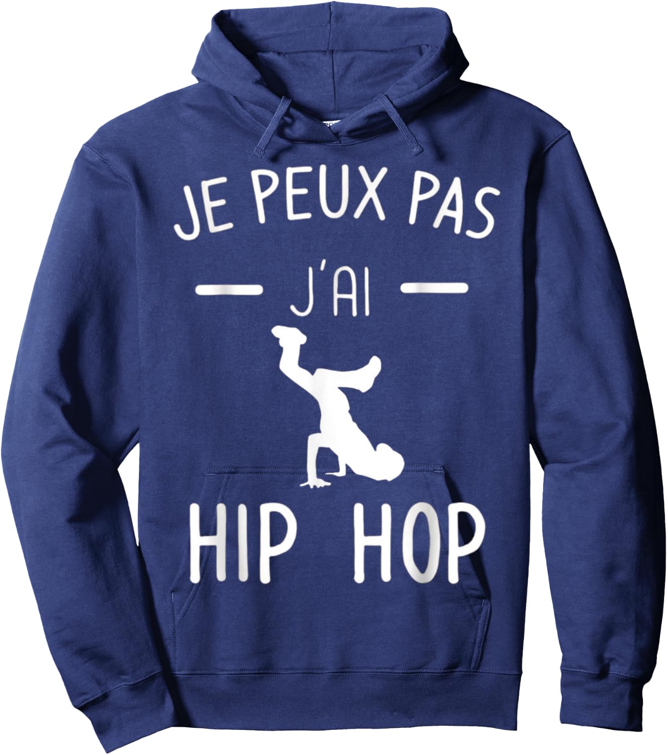 Je peux pas j'ai Hip Hop - Mood Breakdance Hip Hop Hoodie - Hoodie | Navy