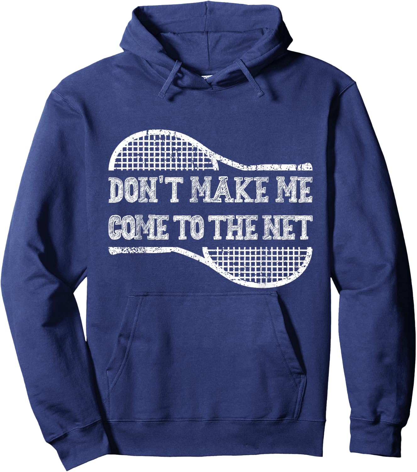 Don't Make Me Come to the Net, Funny Tennis Player Hoodie - Hoodie | Navy