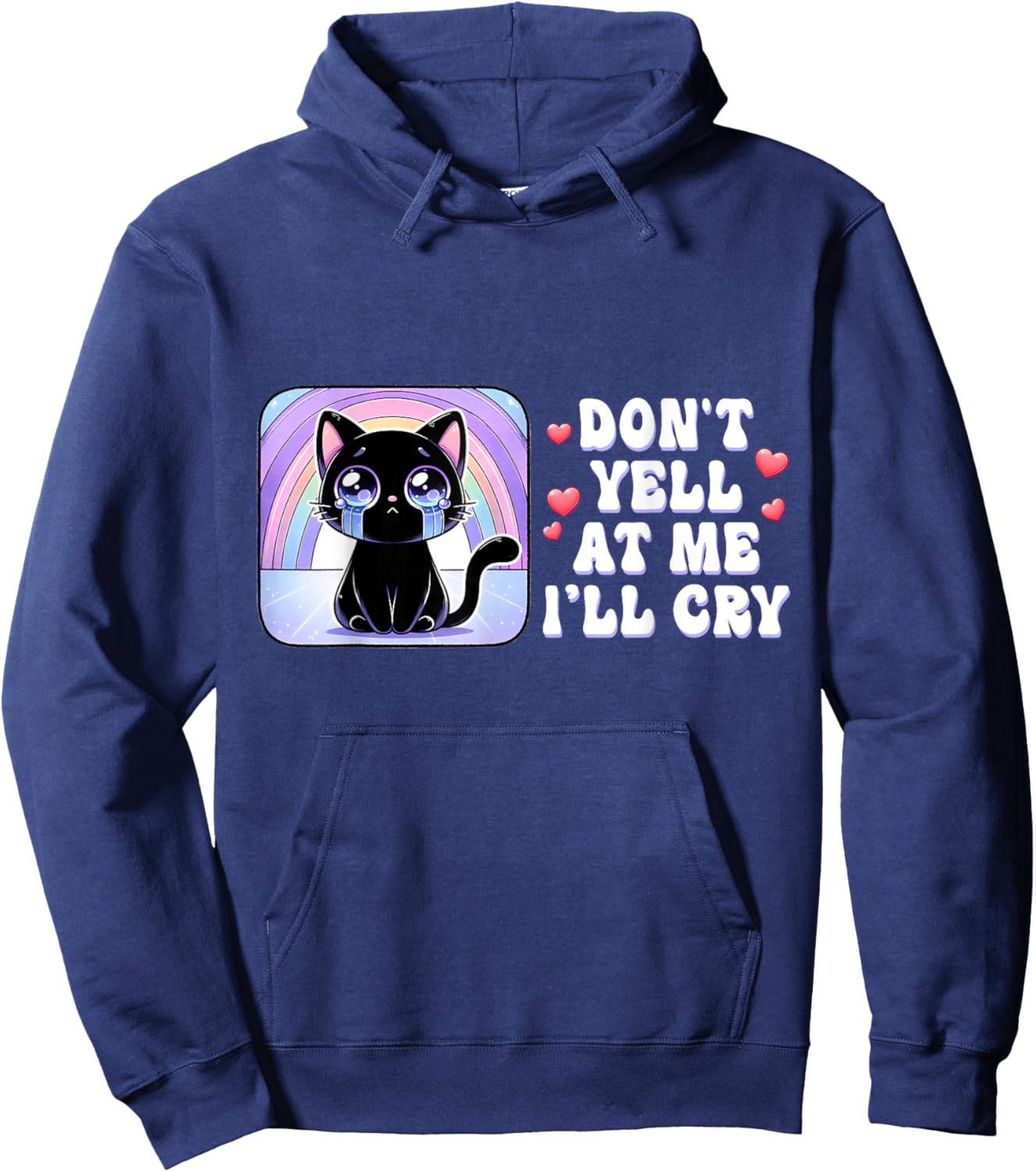 Don't Yell at Me I'll Cry Cute Cat with Rainbow Hoodie - Hoodie | Navy