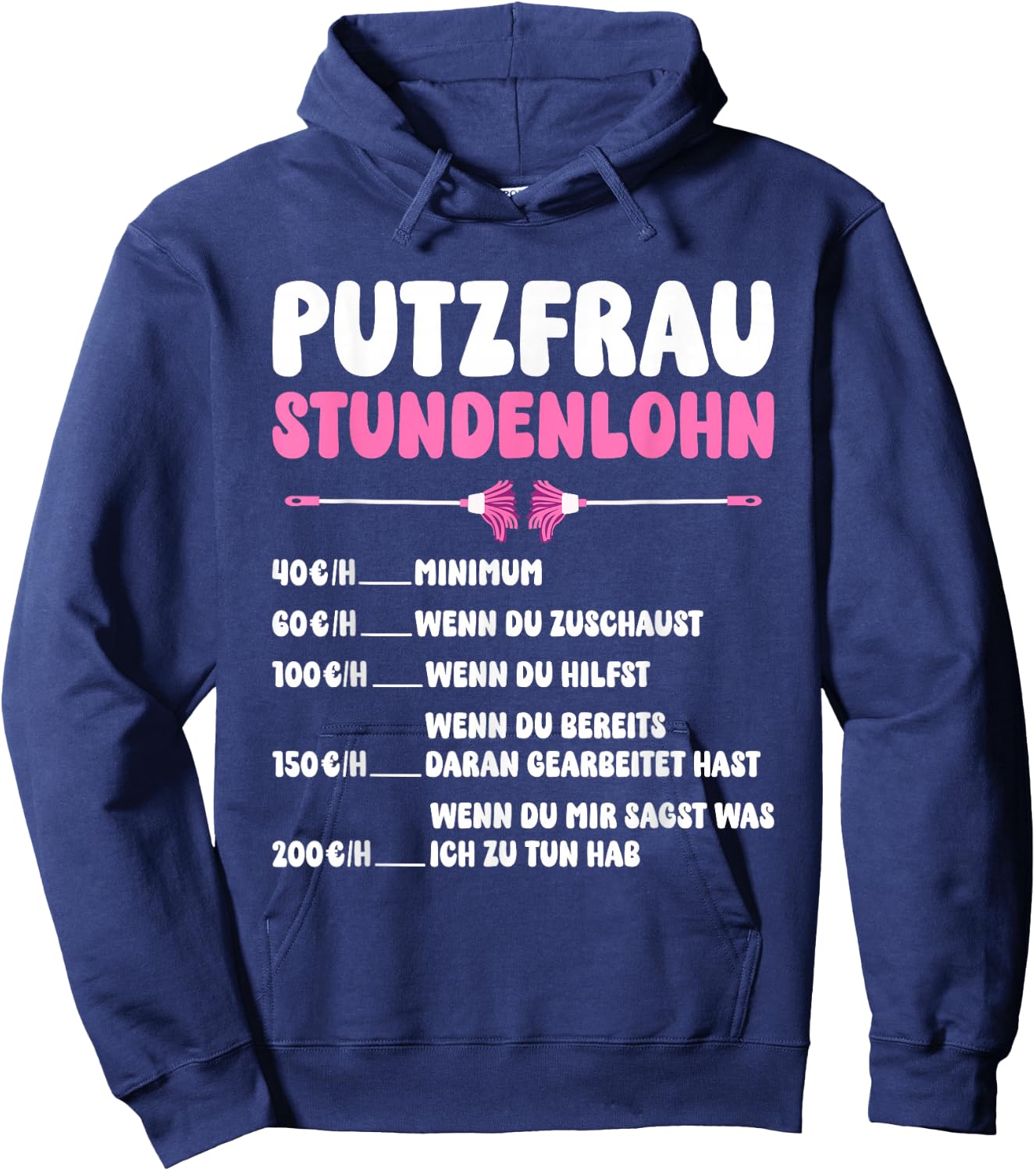 Women's Clothing with German Text "Putzfrau Stundenlohn" [German Language], black Hoodie - Hoodie | Navy