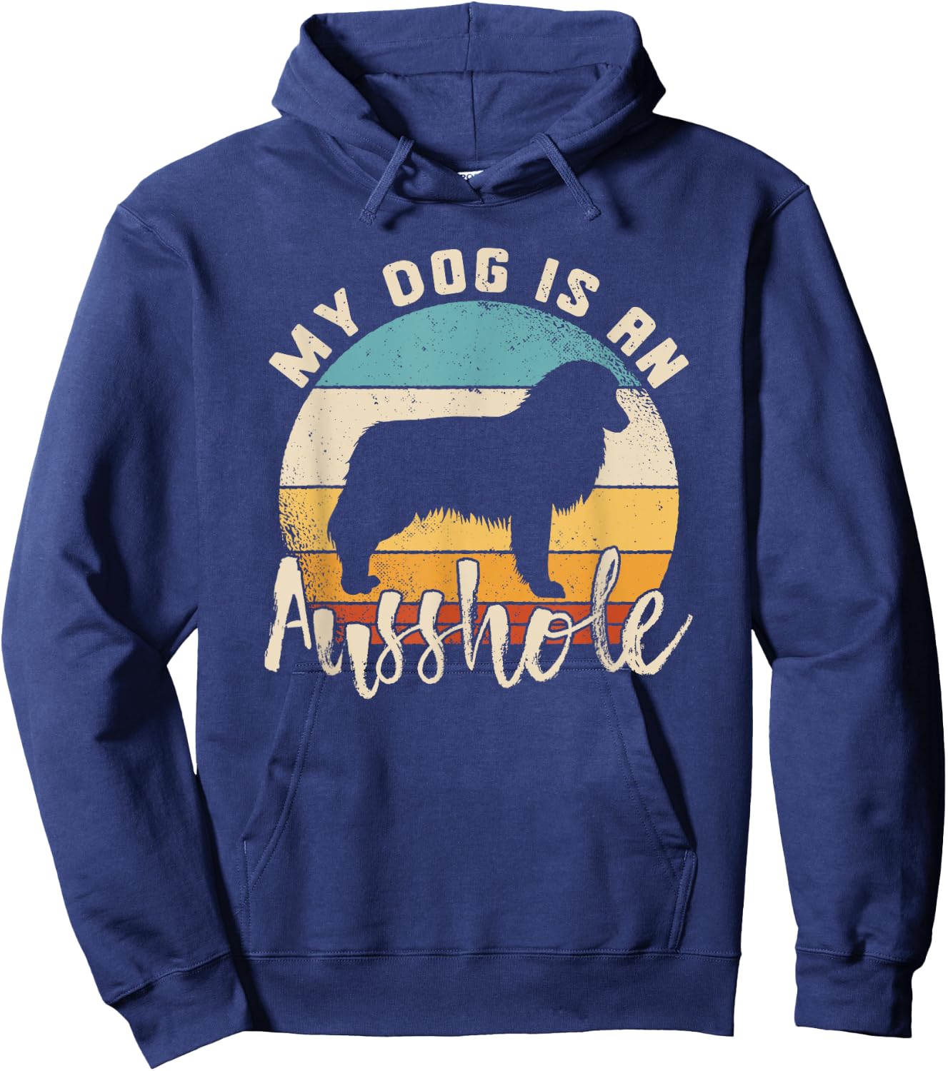 Australian Shepherd Dog Is An Ausshole Retro Aussie Shepherd Men Women Hoodie - Hoodie | Navy