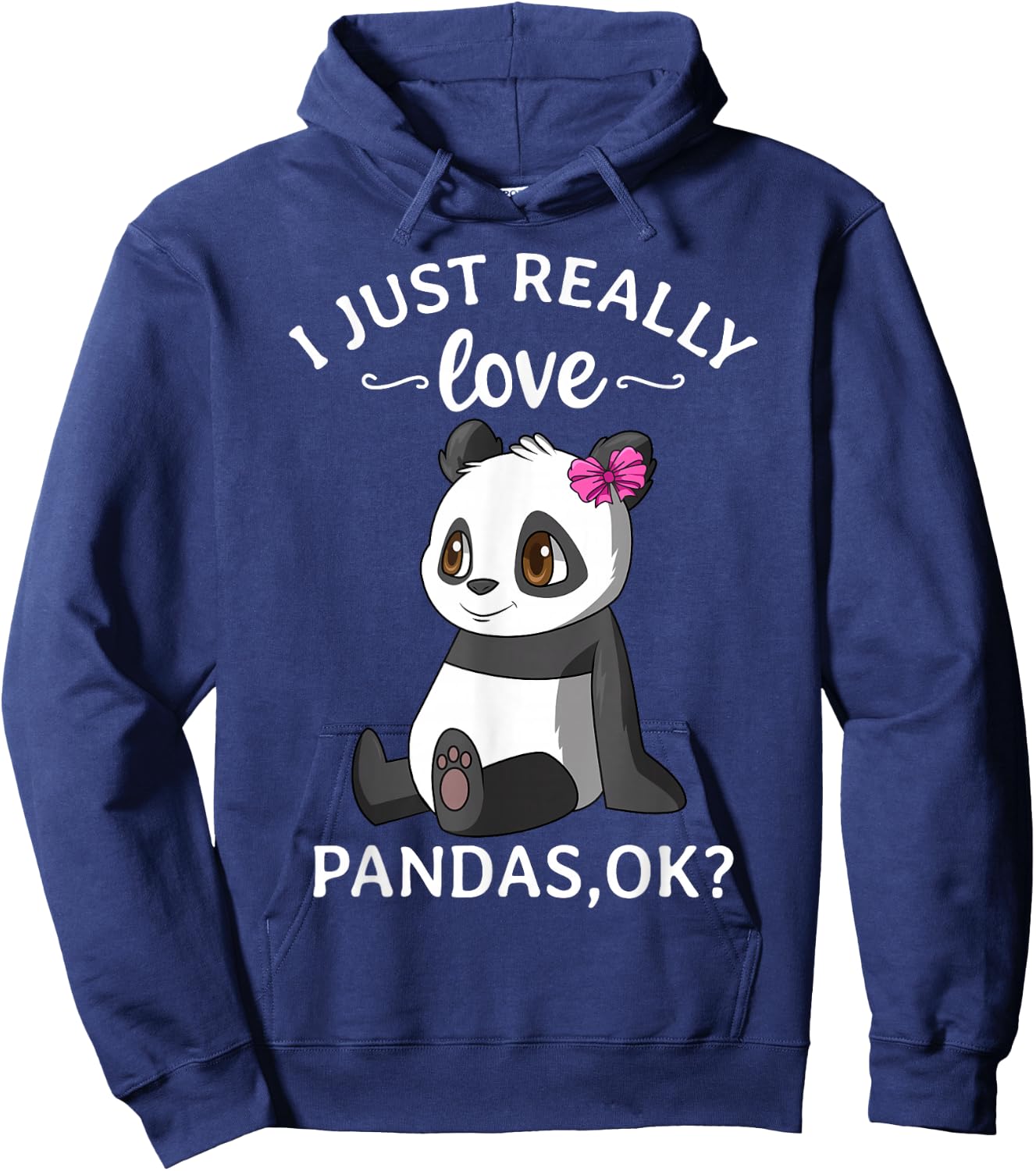 I Just Really Love Pandas Ok? Cute Panda Girl Hoodie - Hoodie | Navy