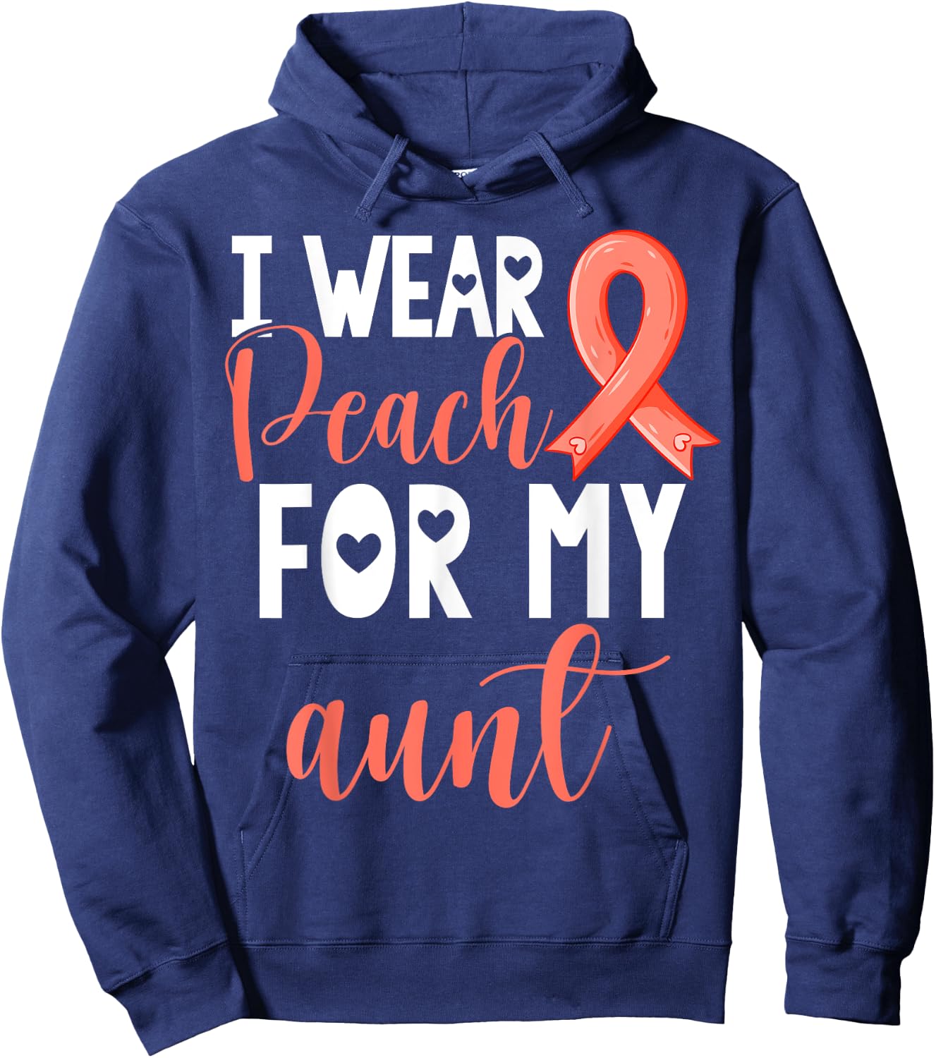 I Wear Peach For My Aunt Uterine Cancer Awareness Support Hoodie - Hoodie | Navy