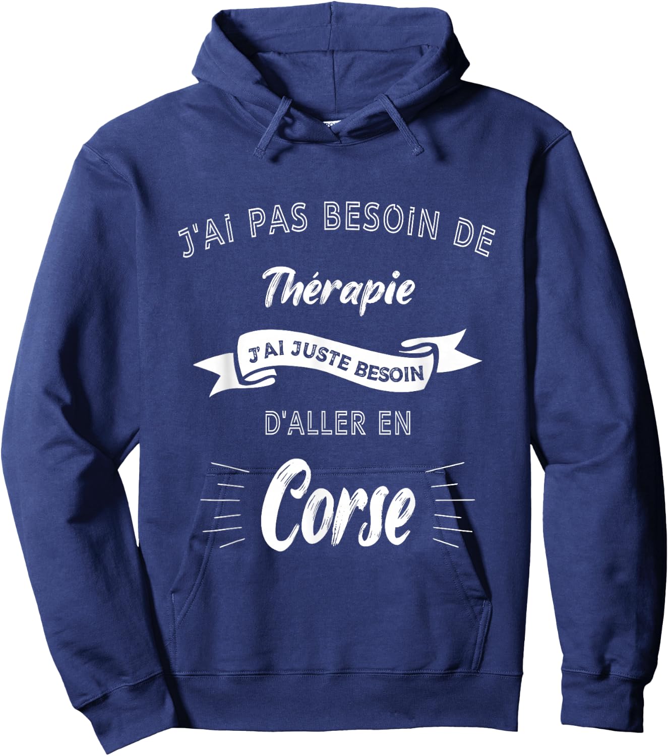 I don't need therapy, just need to go to Corsica Hoodie - Hoodie | Navy