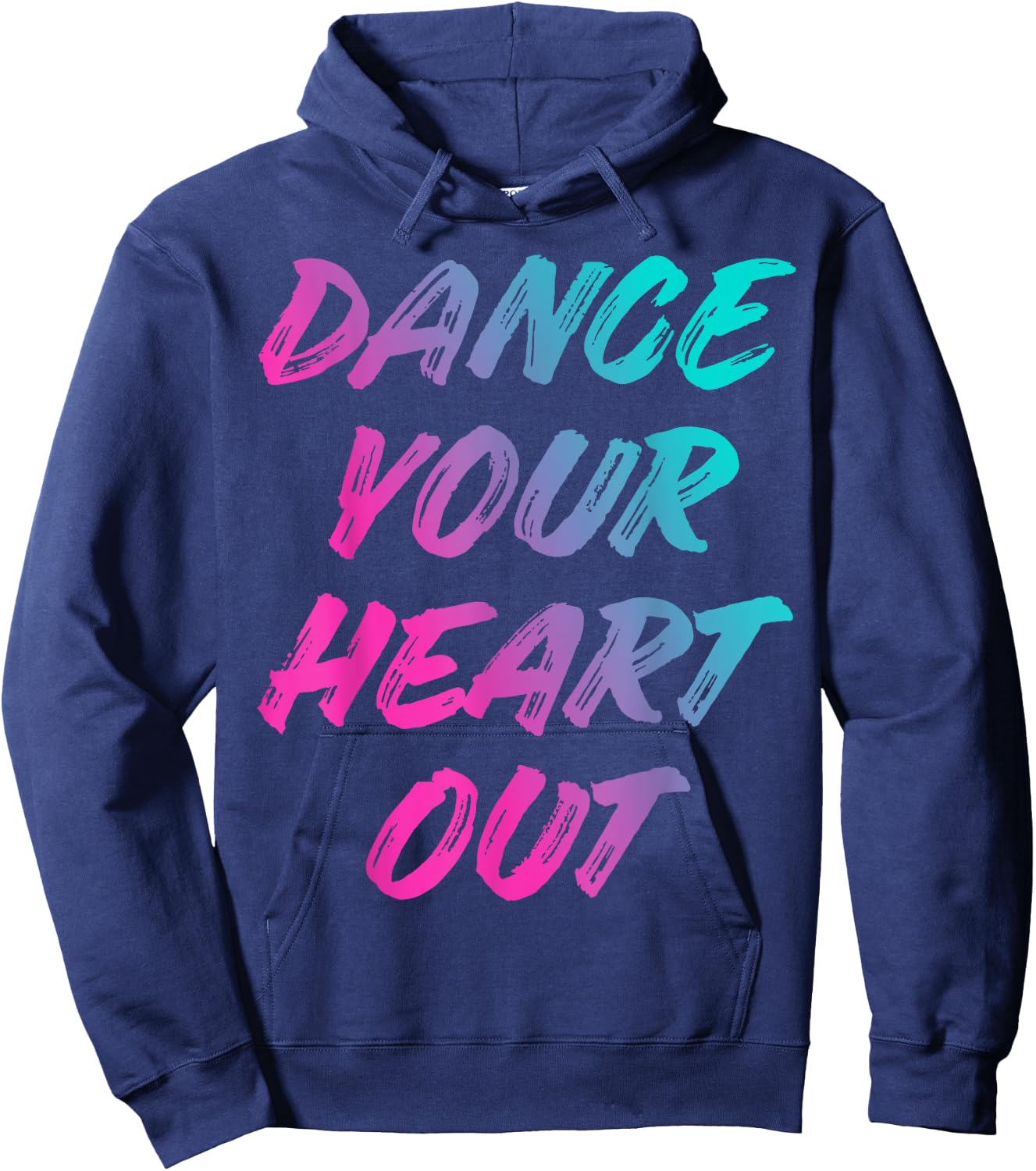 Dance Your Heart Out Funny Dancer Dancing Gifts Men Women Hoodie - Hoodie | Navy
