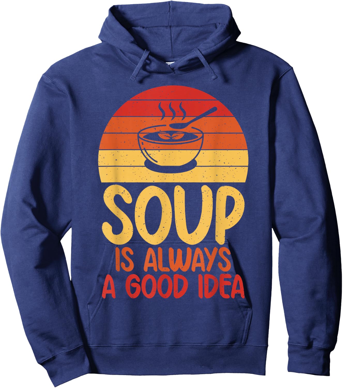 Soup is always a good Idea Soup Lover Hoodie - Hoodie | Navy