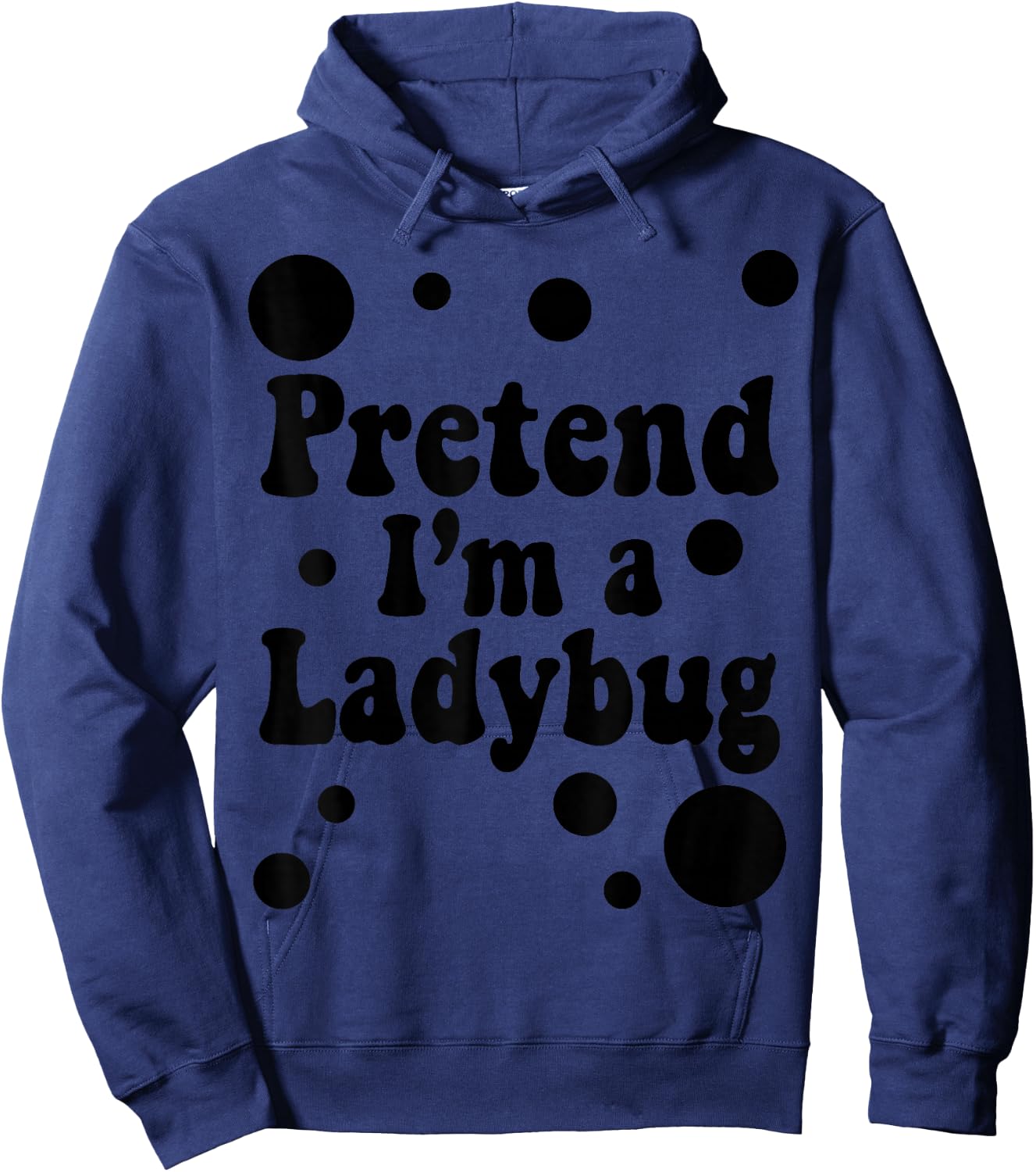 Pretend I'm a Ladybug Halloween Red Costume Men Women Boys Hoodie - Hoodie | Navy