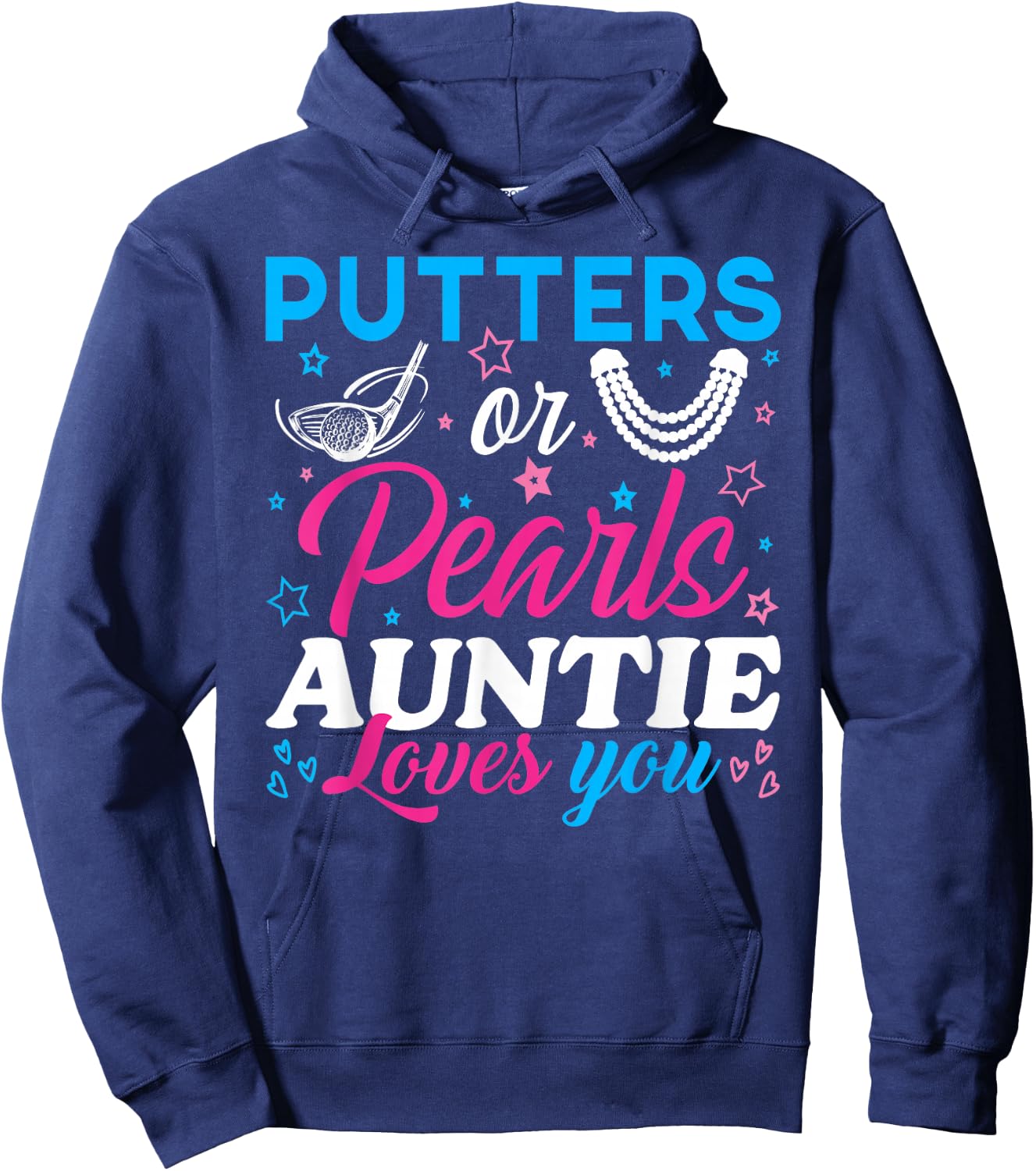 Putters Or Pearls Auntie Loves You Baby Reveal Party Family Hoodie - Hoodie | Navy