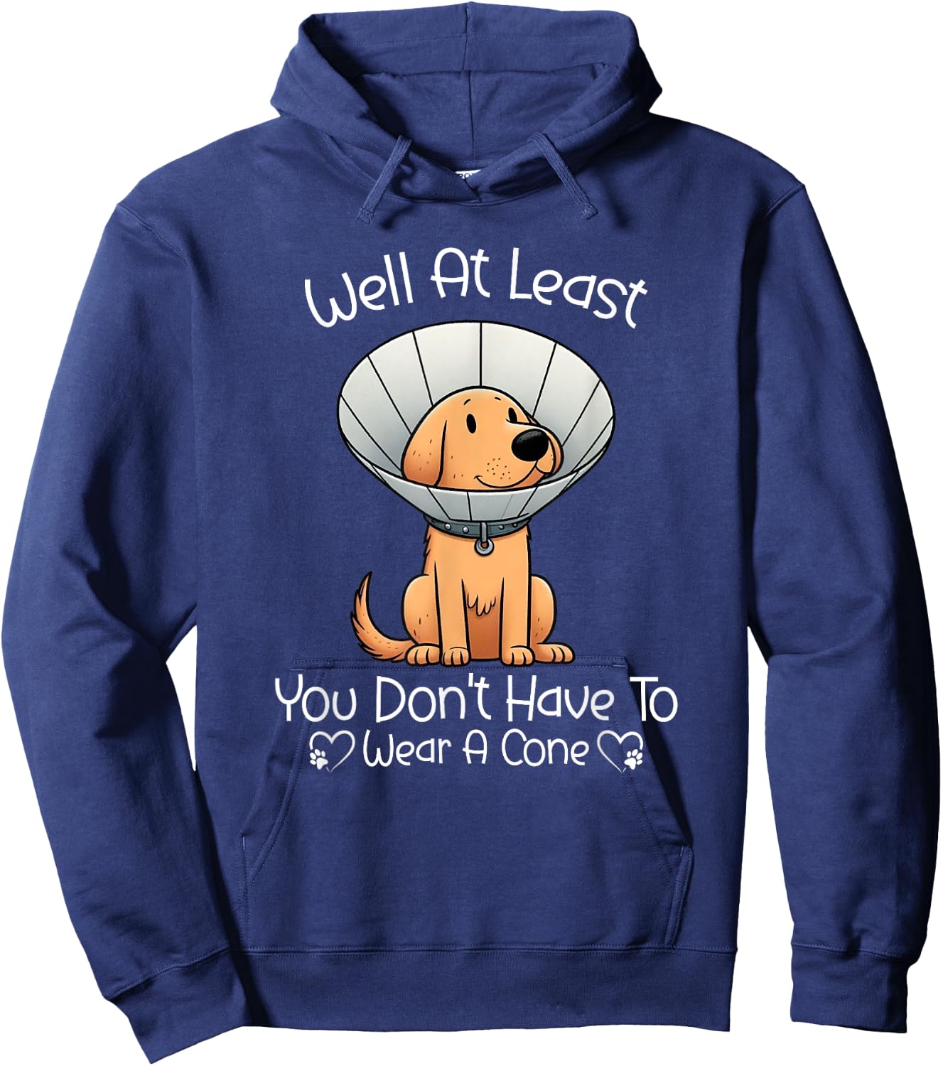 Well At Least You Don't Have To Wear A Cone Funny Cute Dog Hoodie - Hoodie | Navy