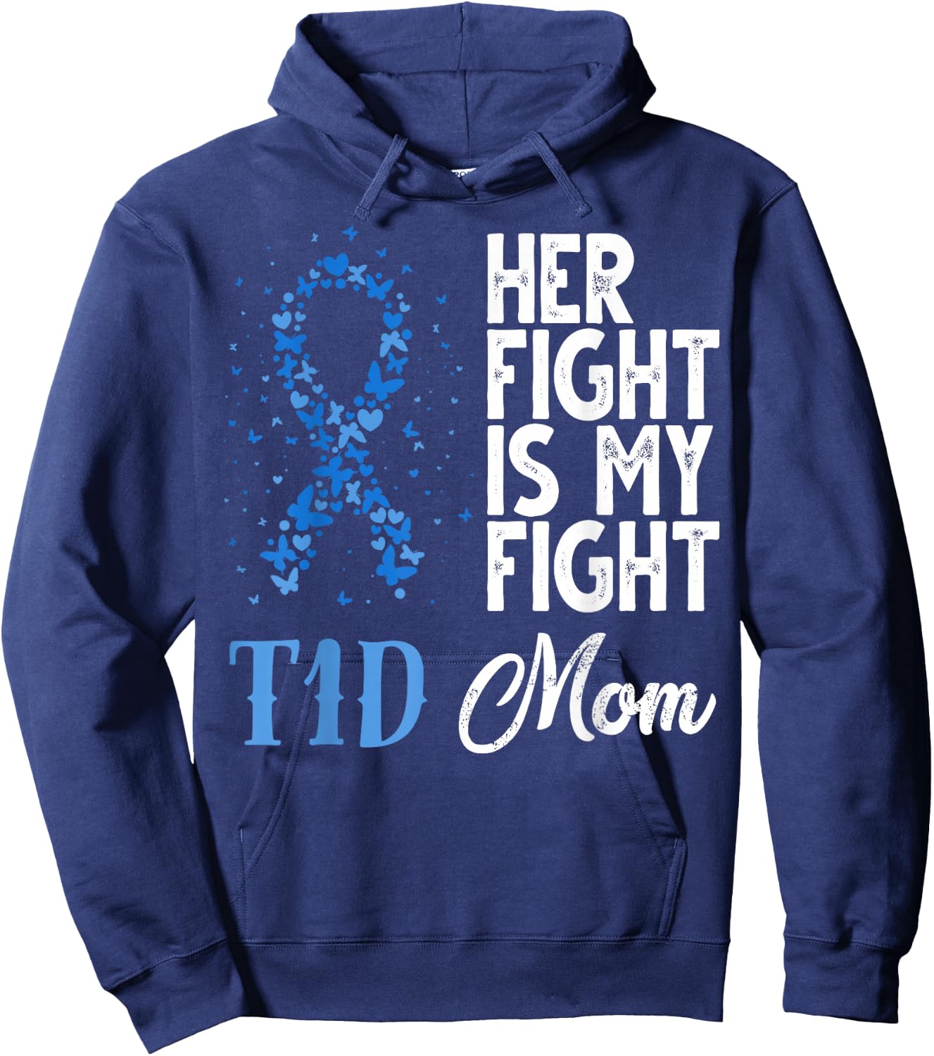 Her Fight Is My Fight T1D Mom Diabetes Awareness Hoodie - Hoodie | Navy