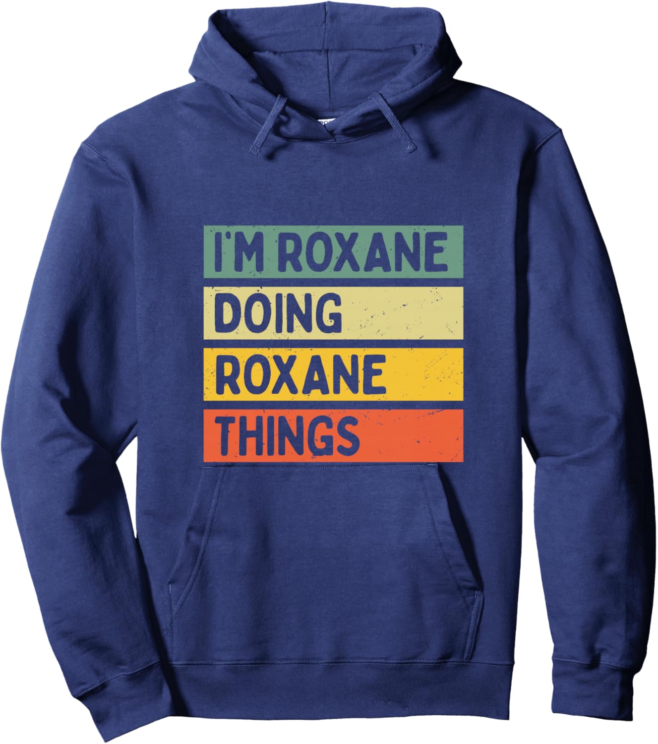 Citation personnalisée Humoristique I'm Roxane Doing Roxane Things Haut de Gamme Hoodie - Hoodie | Navy